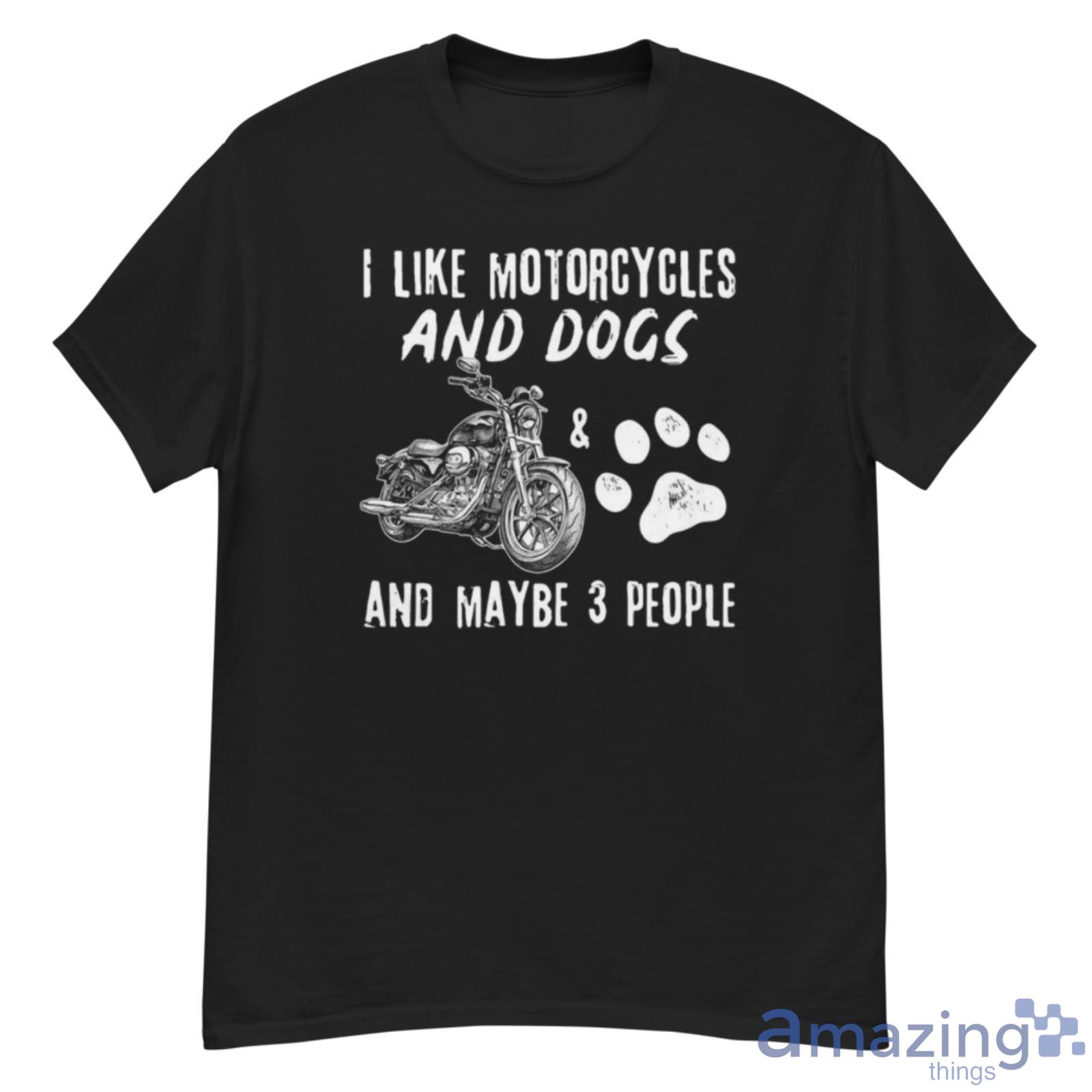 I Like Motorcycles And Dogs Shirt - G500 Men’s Classic T-Shirt I Like Motorcycles And Dogs Shirt - G500 Men’s Classic T-Shirt