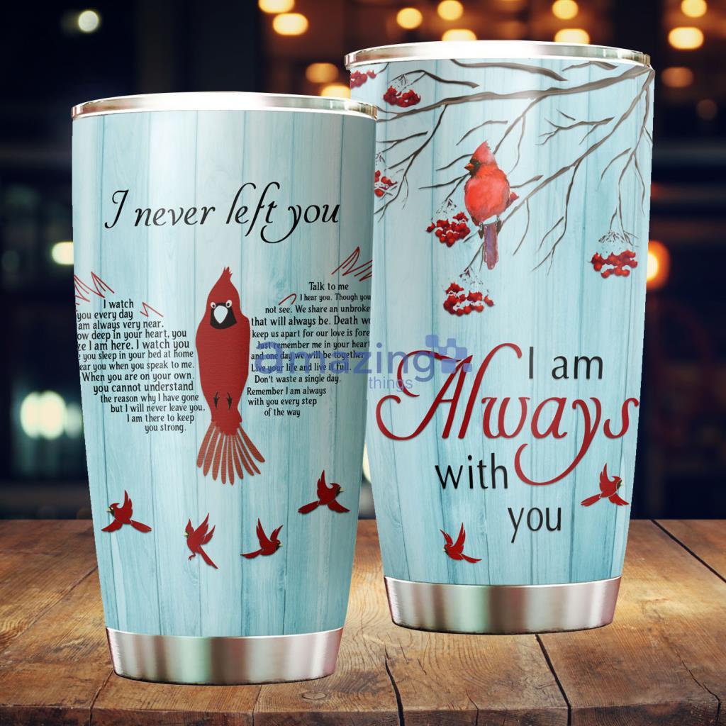 I Never Left You – Cardinal Stainless Steel Tumbler - I Never Left You – Cardinal Stainless Steel Tumbler