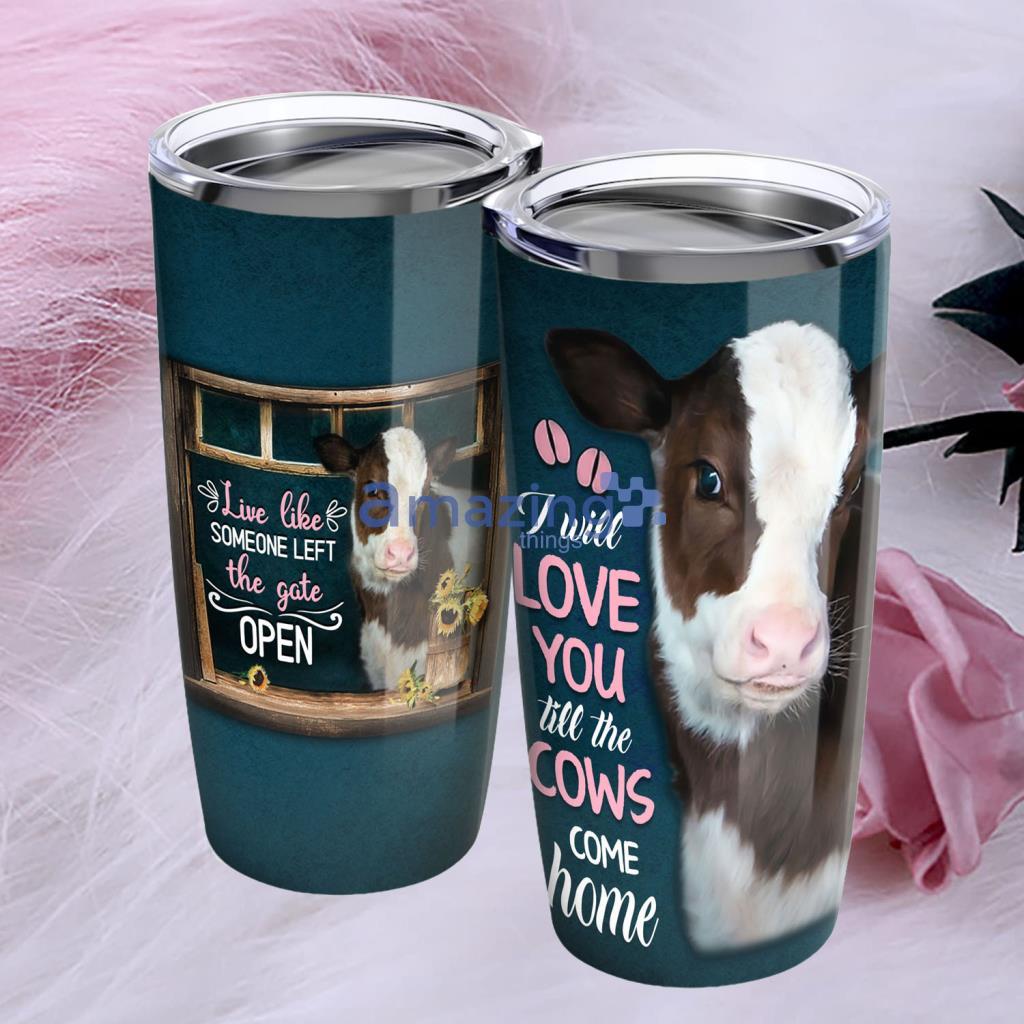 I Will Love You Till The Cows Come Home Stainless Steel Tumbler - I Will Love You Till The Cows Come Home Stainless Steel Tumbler