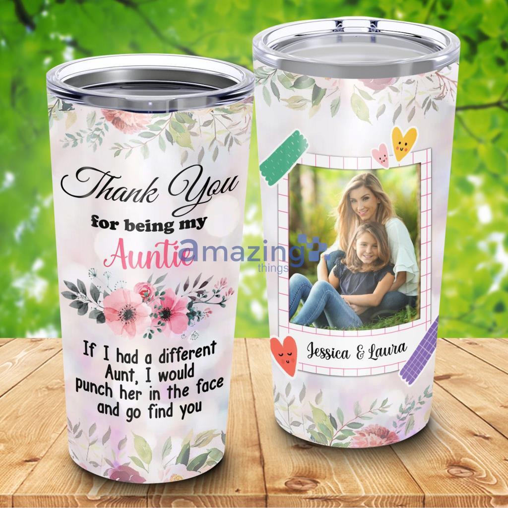 If I Had A Different Aunt Custom Image Tumbler - If I Had A Different Aunt Custom Image 20Oz Tumbler_8127