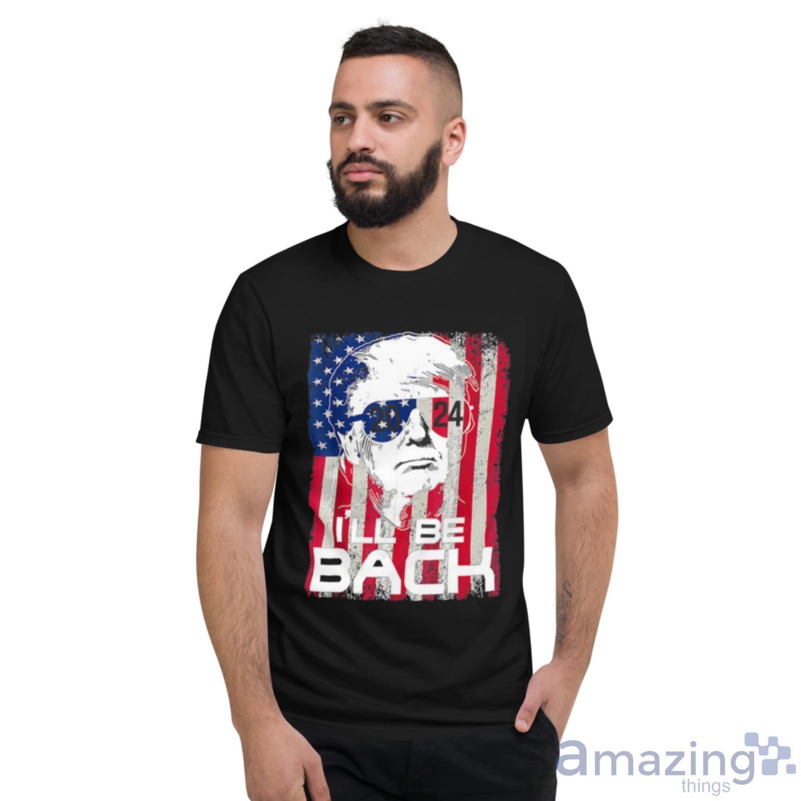 I’ll Be Back Trump 2024 Vintage Donald Trump 4th Of July Shirt image I’ll Be Back Trump 2024 Vintage Donald Trump 4th Of July Shirt - Short Sleeve T-Shirt