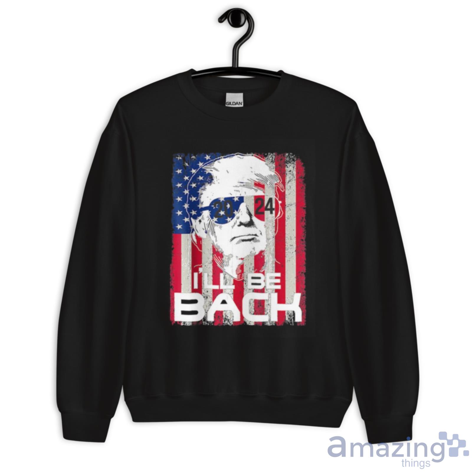 I’ll Be Back Trump 2024 Vintage Donald Trump 4th Of July Shirt image I’ll Be Back Trump 2024 Vintage Donald Trump 4th Of July Shirt - Unisex Crewneck Sweatshirt