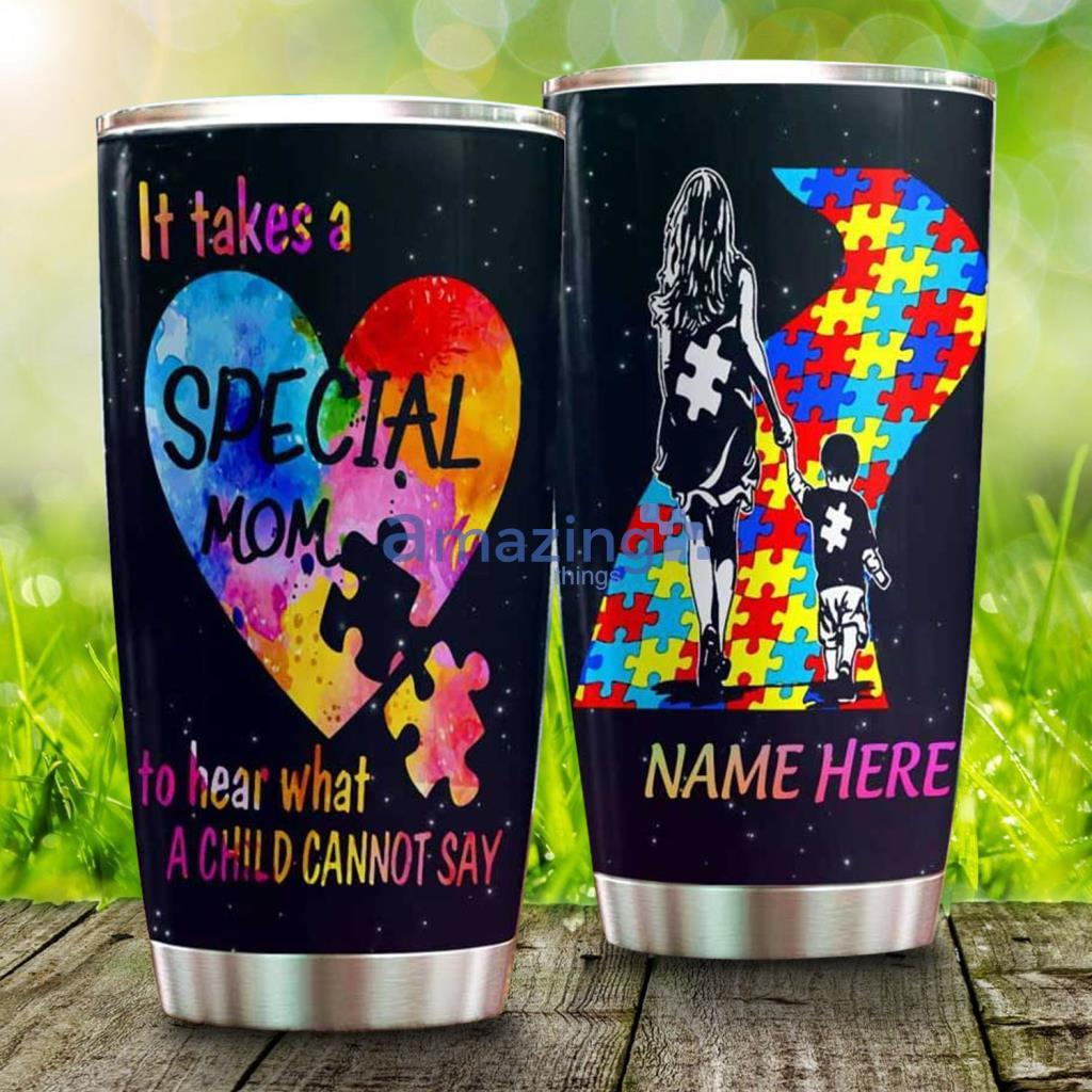 It Takes A Special Mom To Hear What A Child Cannot Say Stainless Steel Tumbler - It Takes A Special Mom To Hear What A Child Cannot Say Stainless Steel Tumbler