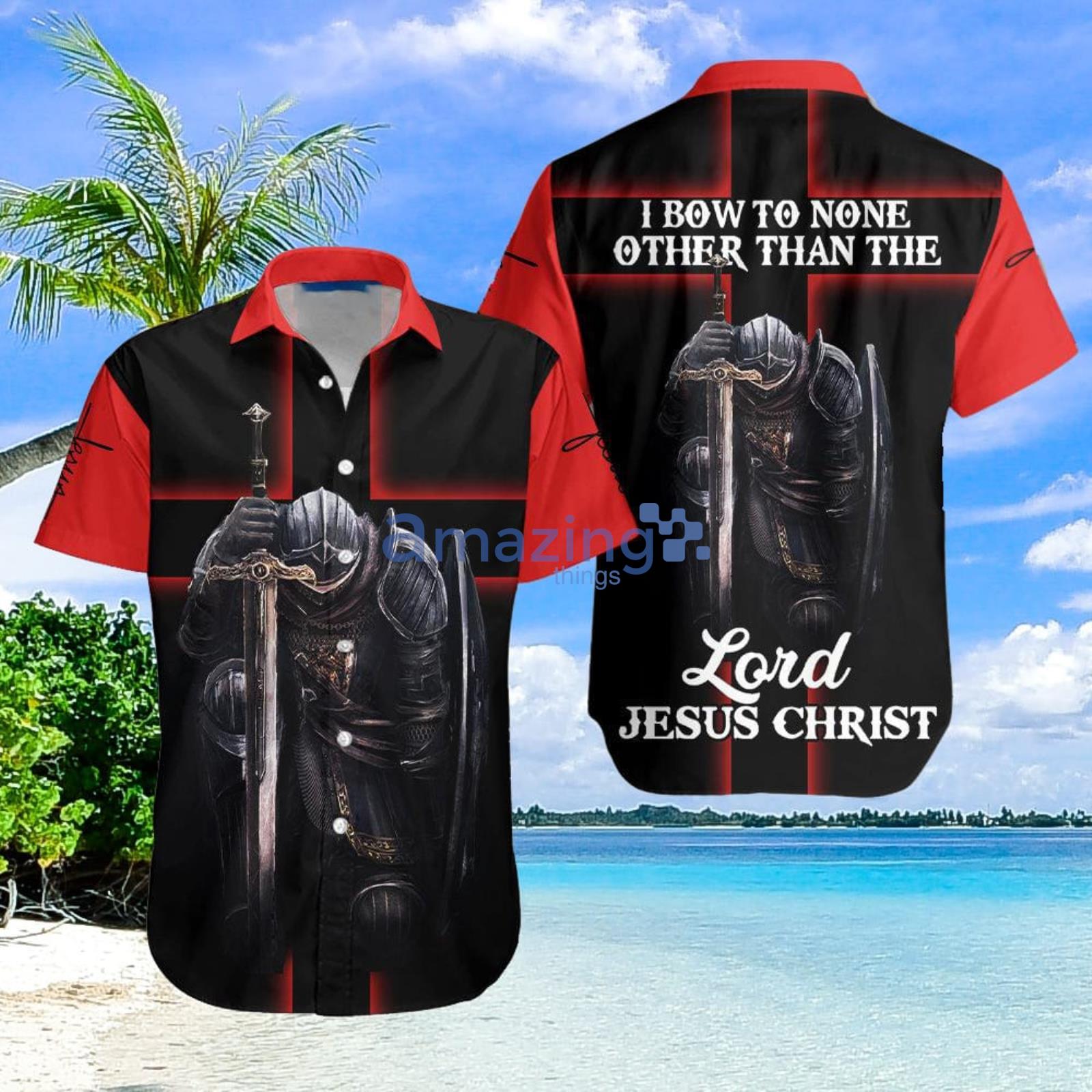 Jesus Christ I Bow To None Other Than The Lord Aloha Hawaiian Shirt Summer Gift Product Photo 1