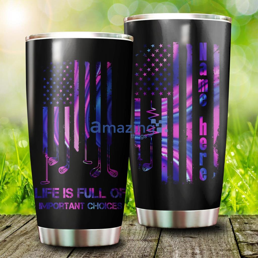 Life Is Full Of Important Choices Galaxy American Flag Custom Name Tumbler - Life Is Full Of Important Choices Galaxy American Flag Custom Name Tumbler