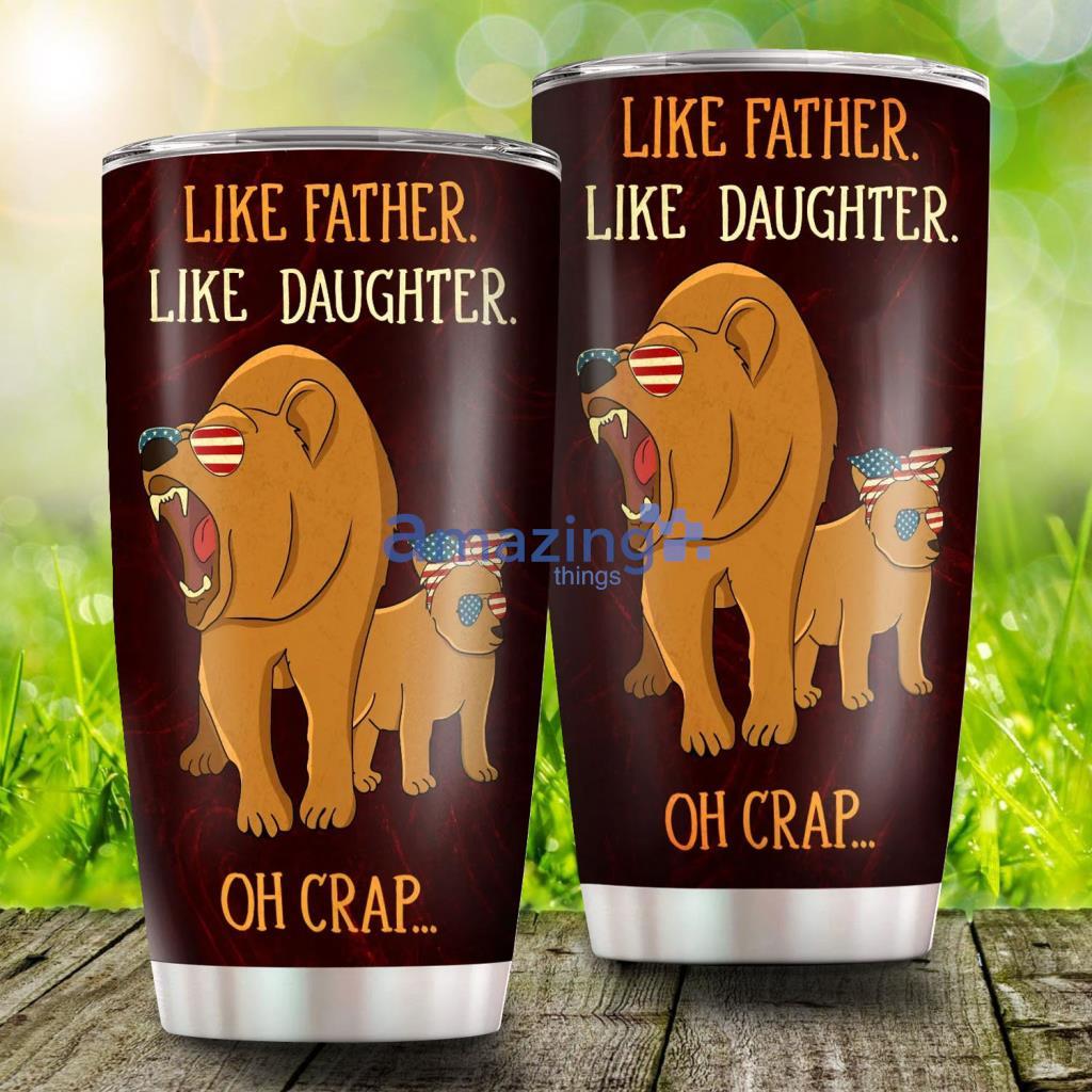 Like Father Like Daughter Papa Bear Tumbler - Like Father Like Daughter Papa Bear Tumbler