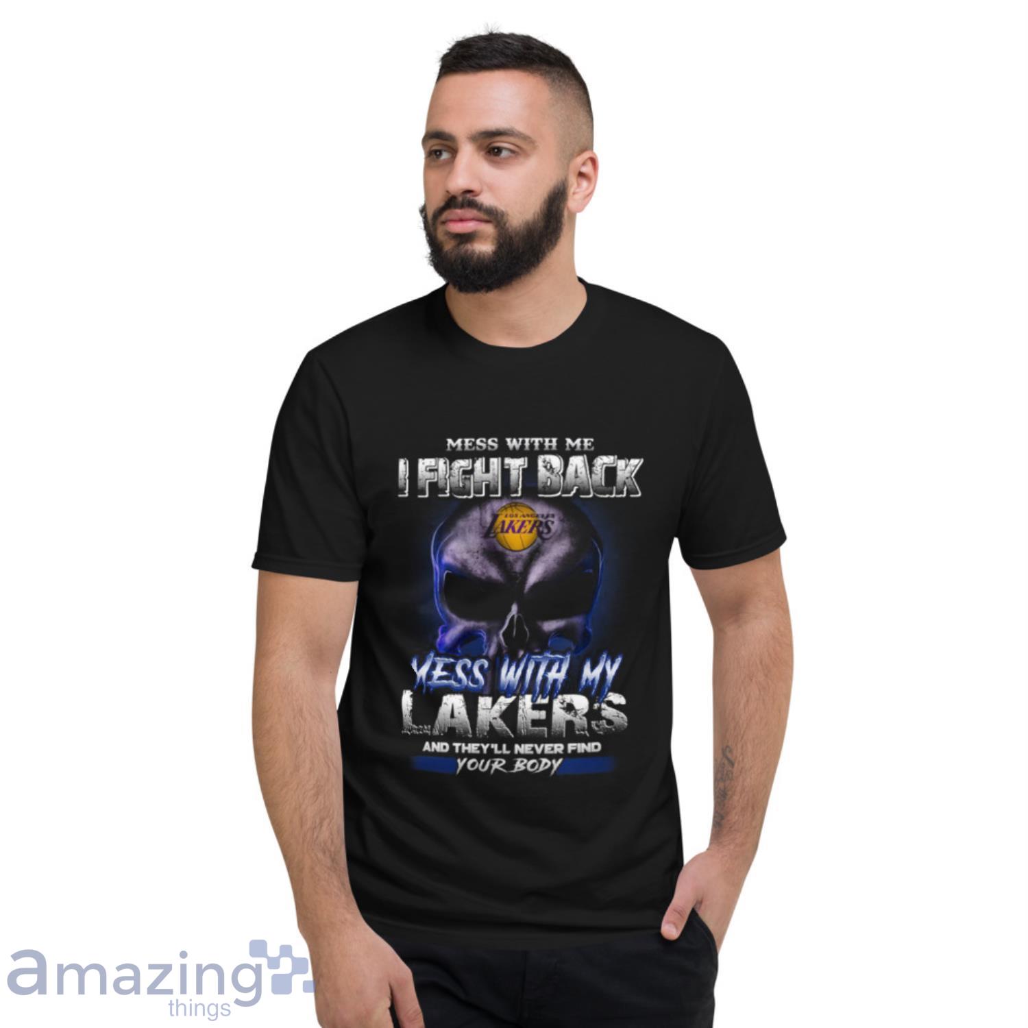 Los Angeles Lakers NBA Basketball Punisher Skull Mess With My Team They'll  Never Find Your Body T Shirt