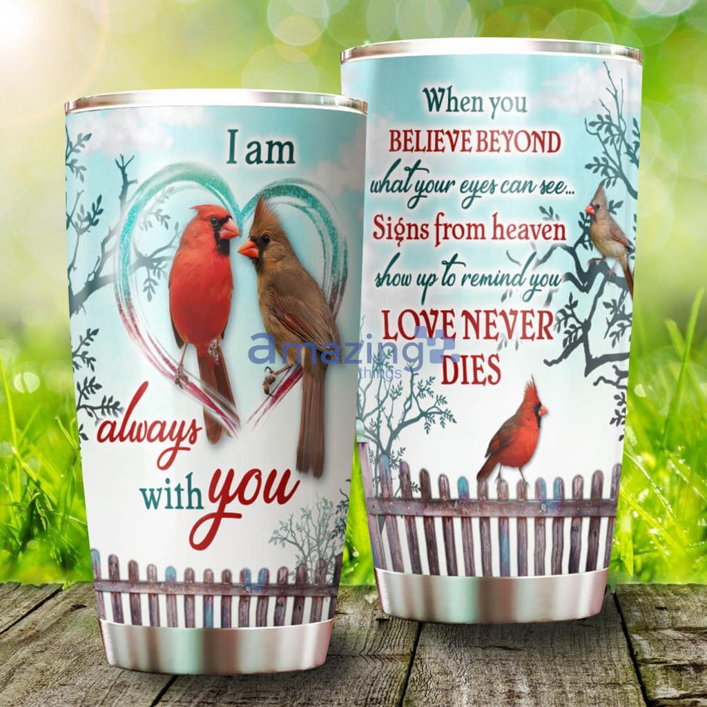 Love Never Dies Cardinal From Heaven Stainless Steel Tumbler - Love Never Dies Cardinal From Heaven Stainless Steel Tumbler