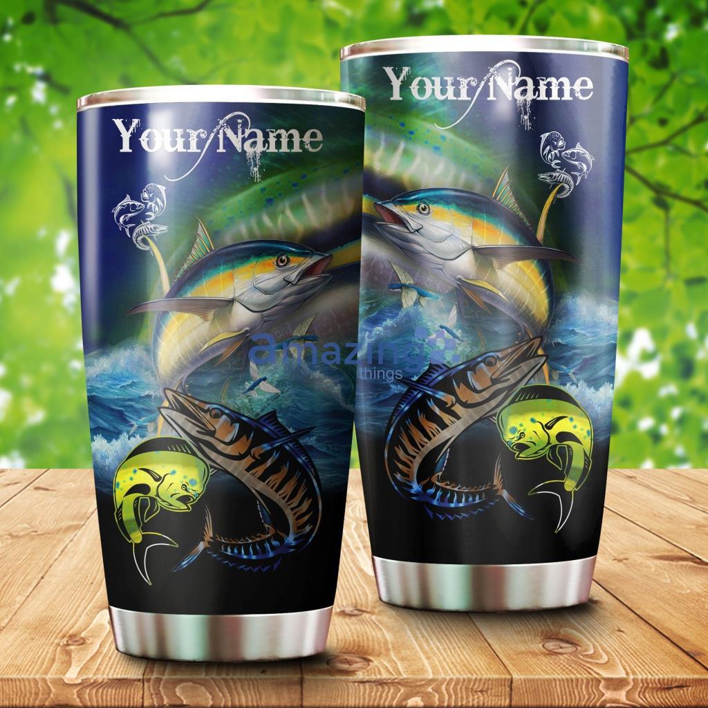 Mahi- Mahi, Wahoo, Tuna Saltwater Fishing Custom Name Stainless Steel Tumbler - Mahi-Mahi,Wahoo,TunaSaltwaterFishingCustomizeNameStainlessSteelTumbler