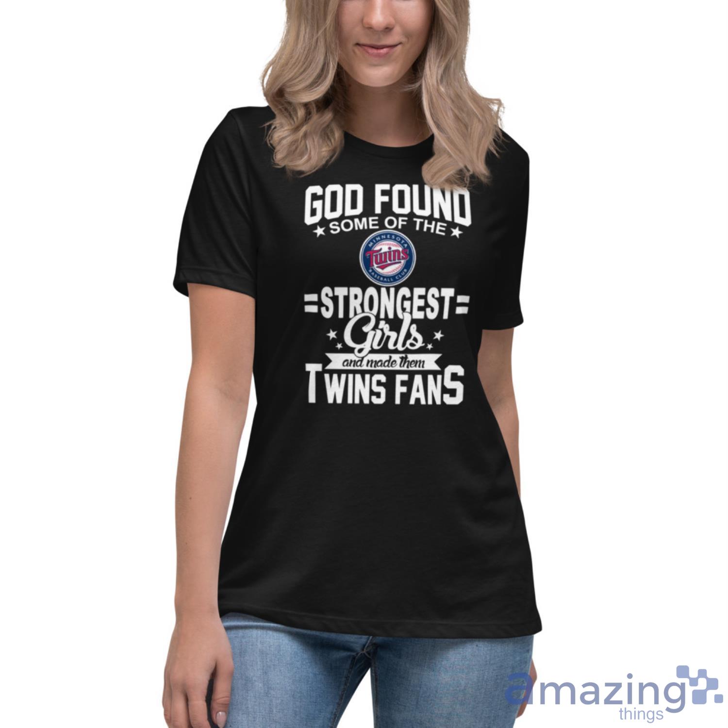 Minnesota Twins MLB Baseball God Found Some Of The Strongest Girls Adoring Fans T Shirt image Minnesota Twins MLB Baseball God Found Some Of The Strongest Girls Adoring Fans T Shirt - Womens Relaxed Short Sleeve Jersey Tee
