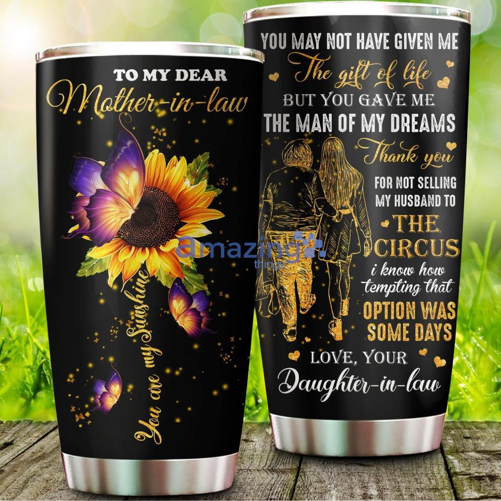 Mother-in-law You Are My Sunshine Tumbler - Mother-in-law You Are My Sunshine 20Oz Tumbler_3303