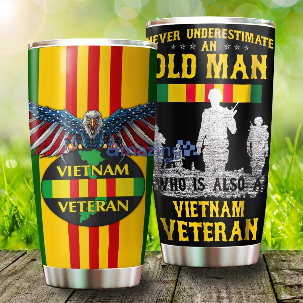 Never Underestimate An Old Man Who Is Also A Vietnam Veteran Stainless Steel Tumbler - Never Underestimate An Old Man Who Is Also A Vietnam Veteran Stainless Steel Tumbler