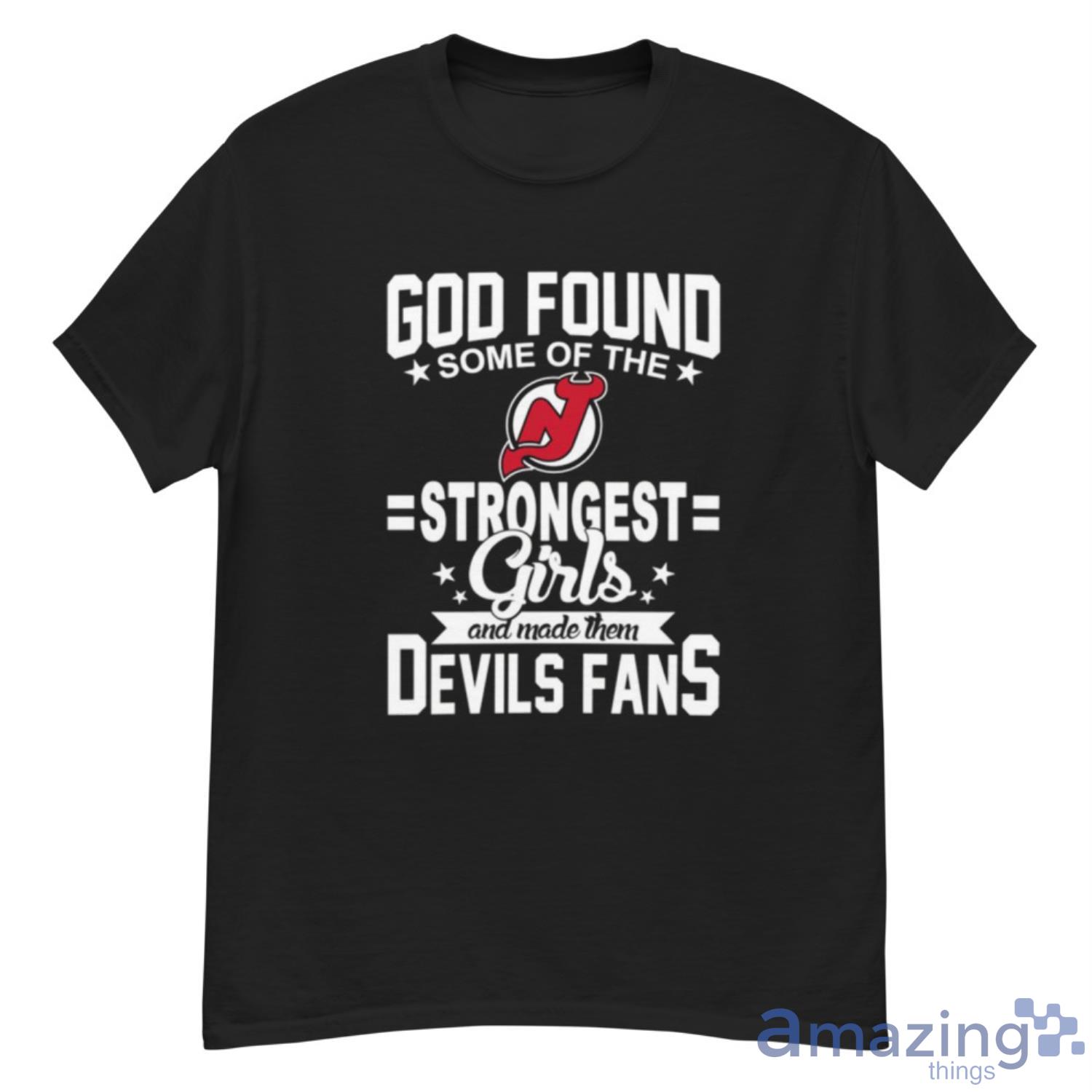 New Jersey Devils NHL Football God Found Some Of The Strongest Girls Adoring Fans T Shirt - G500 Men’s Classic T-Shirt
