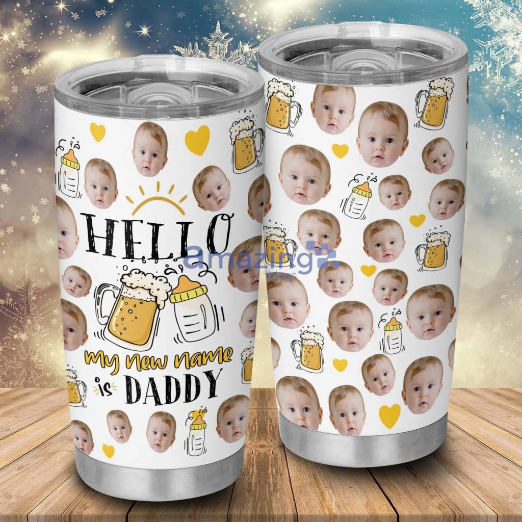 New Name New Daddy Fathers Day Personalized Newborns Photo Tumbler - New Name New Daddy Fathers Day Personalized Newborns Photo Tumbler