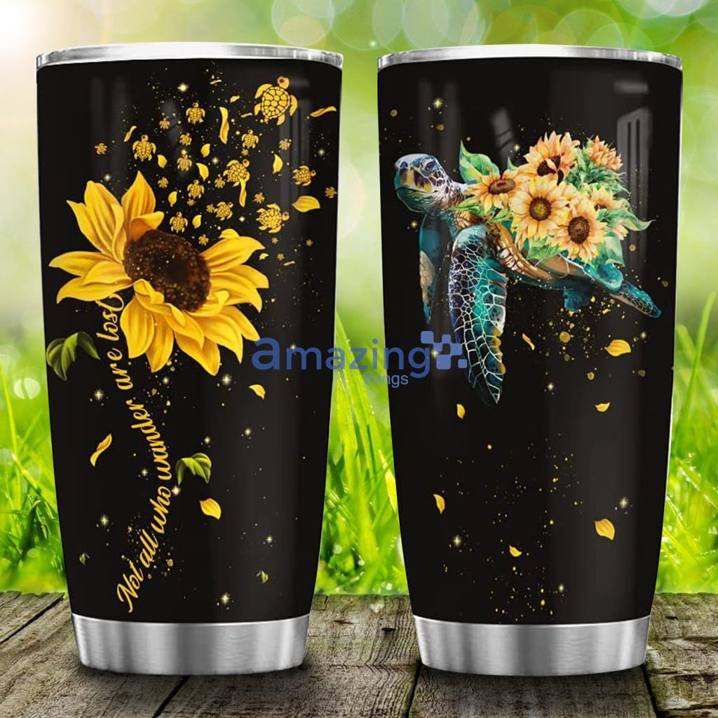 Not All Who Wander are Lost Sunflower Ocean Sea Turtle Lover Stainless Steel Tumbler - Not All Who Wander are Lost Sunflower Ocean Sea Turtle Lover Stainless Steel Tumbler