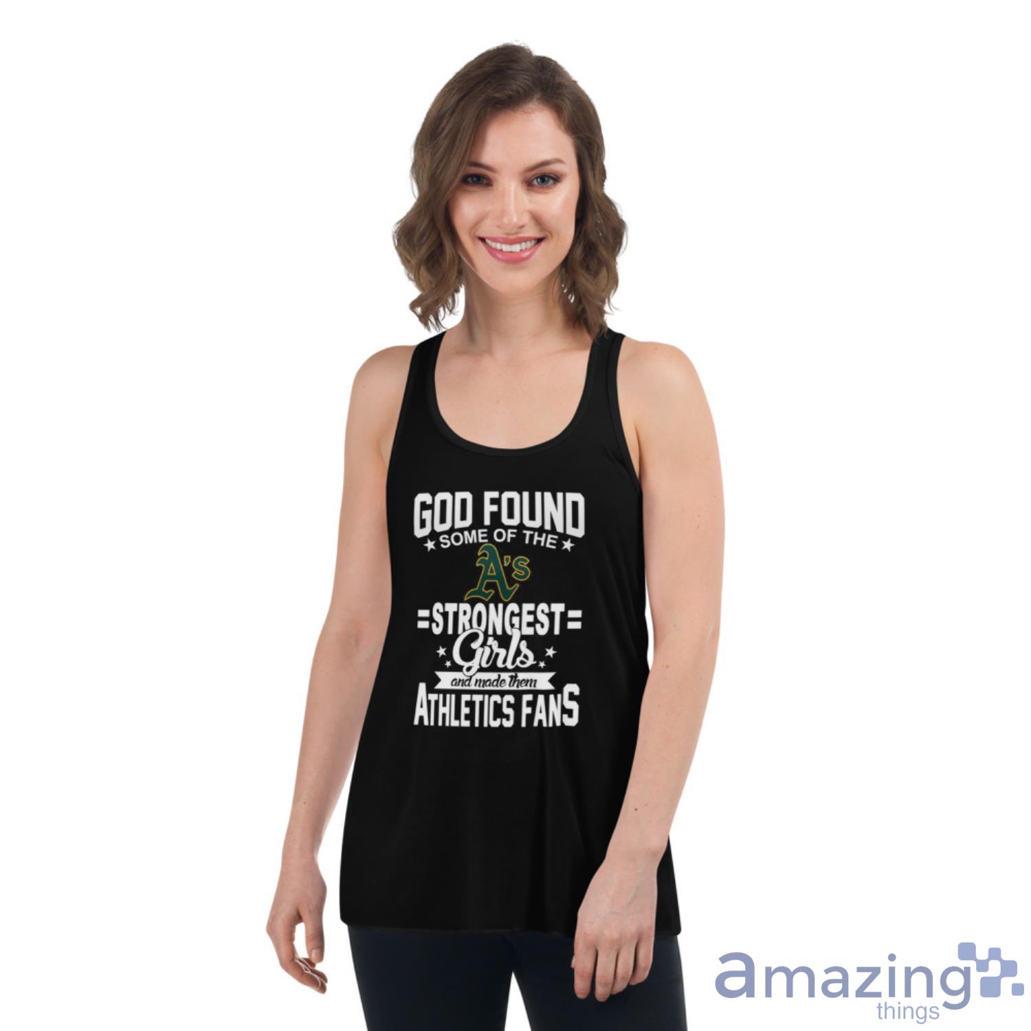 Oakland Athletics MLB Baseball God Found Some Of The Strongest Girls Adoring Fans T Shirt image Oakland Athletics MLB Baseball God Found Some Of The Strongest Girls Adoring Fans T Shirt - Womens Flowy Racerback Tank