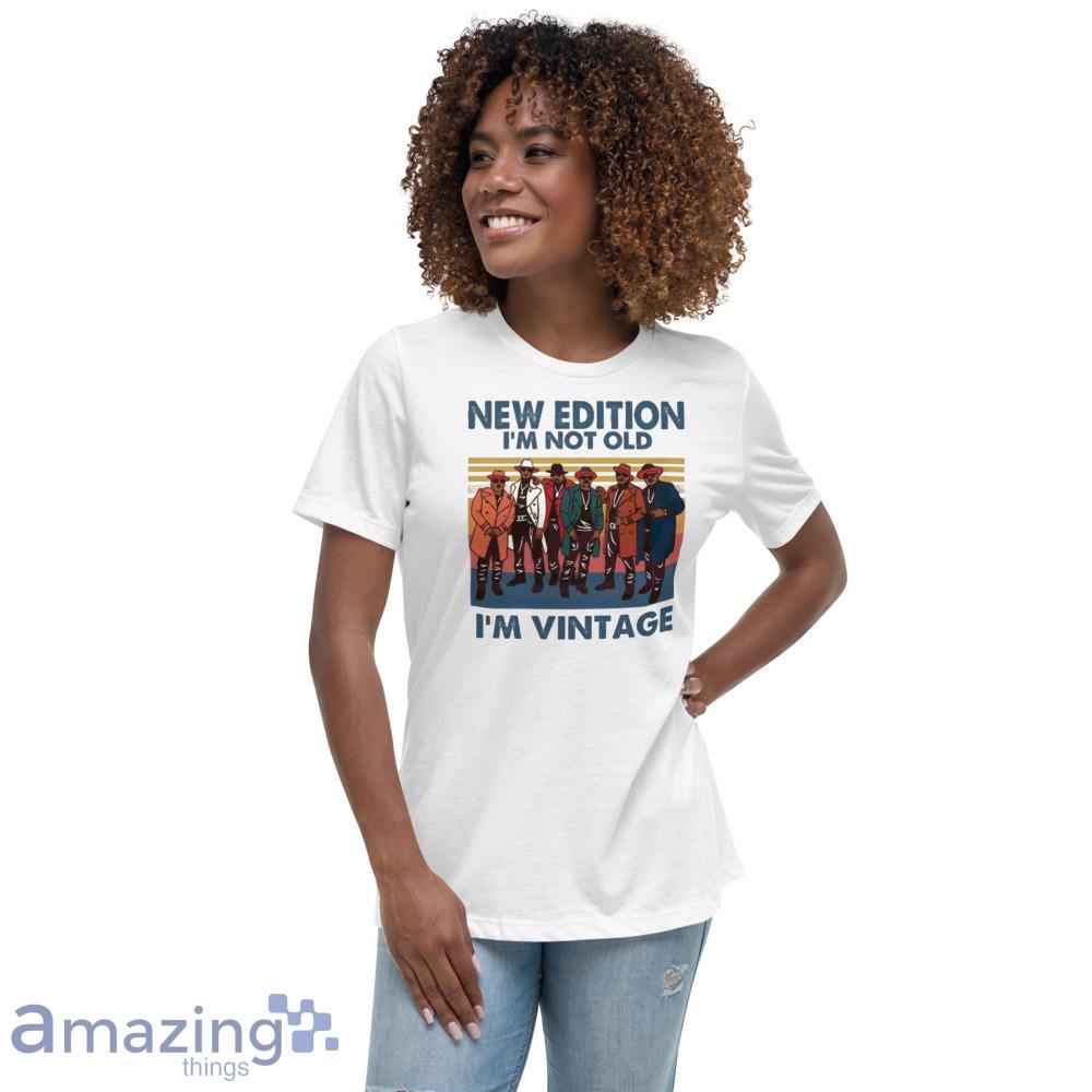 Original New Edition I’m Not Old I’m Vintage 2023 Shirt image Original New Edition I’m Not Old I’m Vintage 2023 Shirt - Womens Relaxed Short Sleeve Jersey Tee