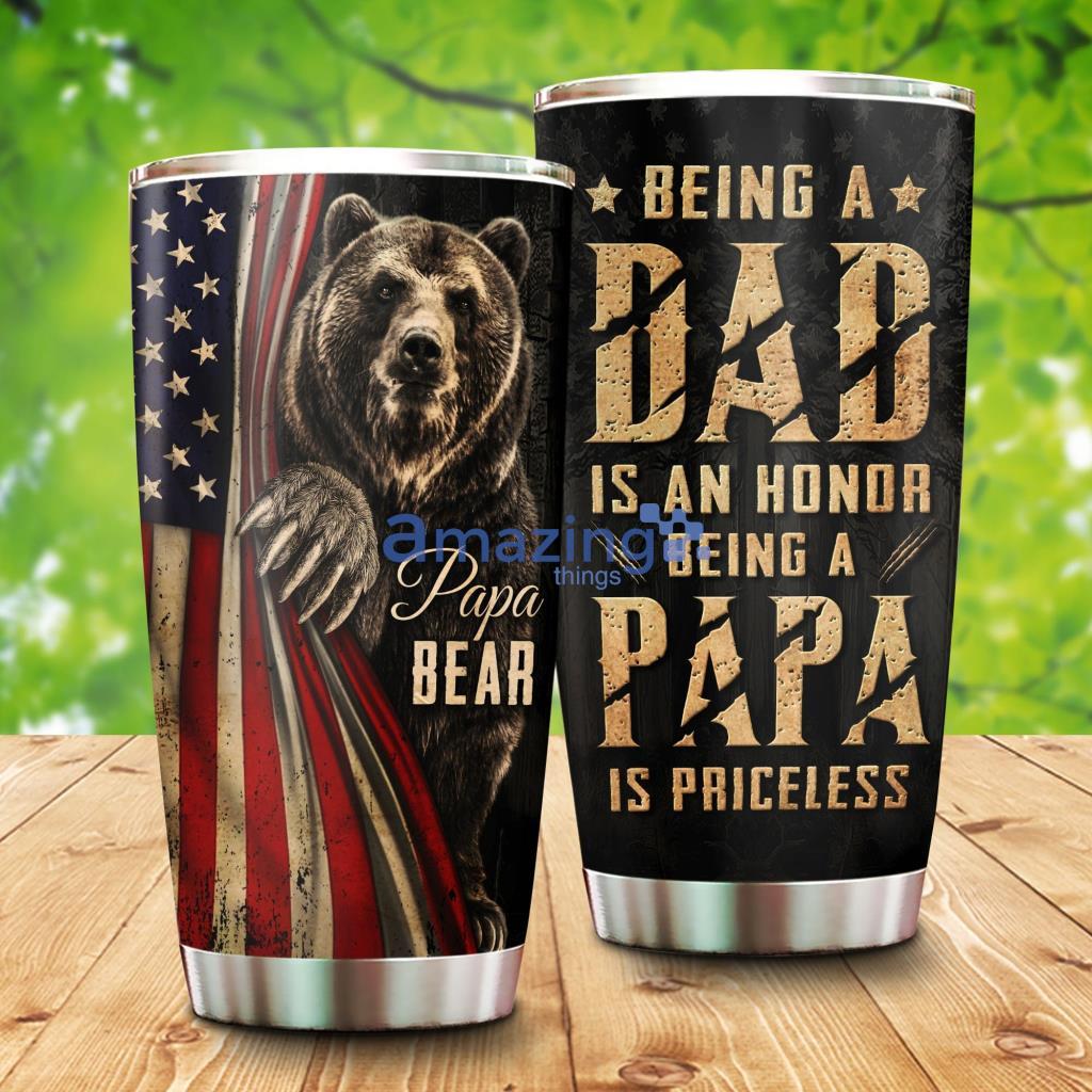 Papabear Being A Dad Is An Honor Tumbler - Papabear Being A Dad Is An Honor 20Oz Tumbler_4837