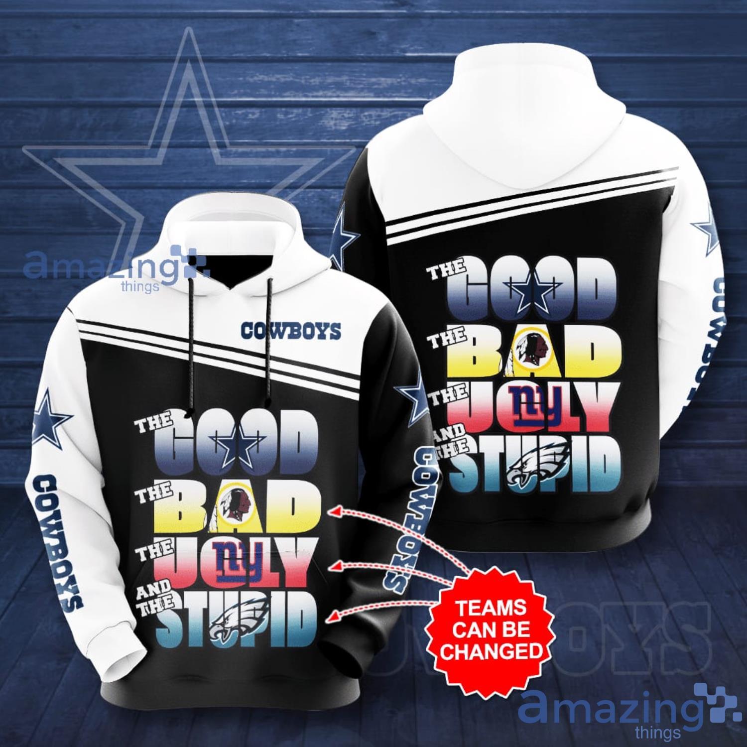 Personalized Name Dallas Cowboys The Good The Bad The Ugly And The Stupid  3D Hoodie