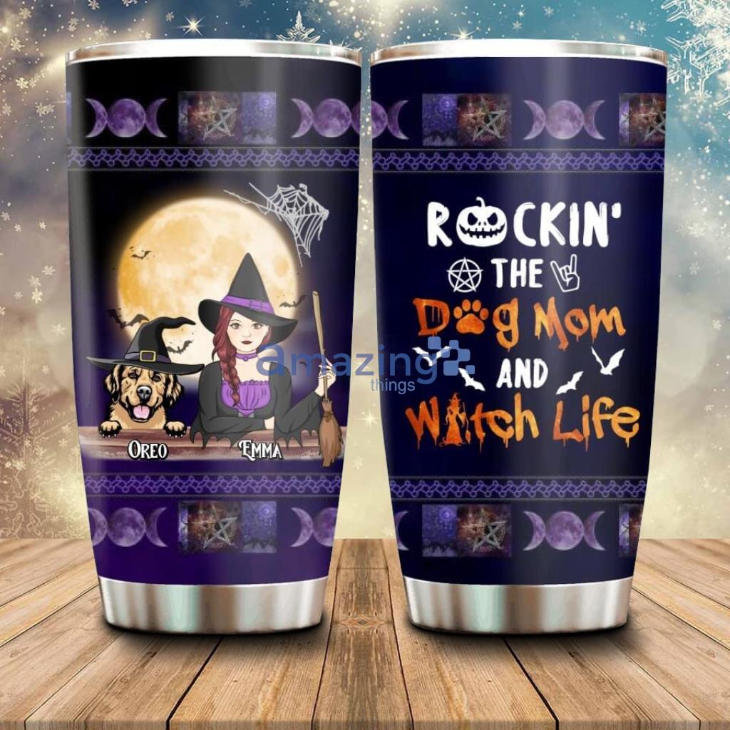 Personalized Pet Witch Tumbler Halloween Gift For Dog Cat Lover - Custom Personalized Pet Witch Tumbler - Up to 4 Pets - Halloween Gift For Dog Cat Lover - Rockin' The Dog Mom & Witch Life_8128