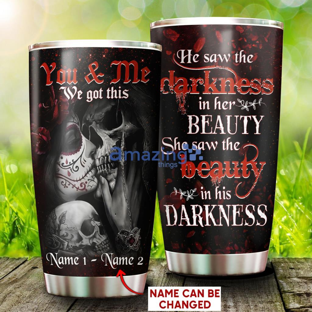 Personalized Skull Couple You And Me We Got This Custom Name Stainless Steel Tumbler - Personalized Skull Couple You And Me We Got This Custom Name Stainless Steel Tumbler