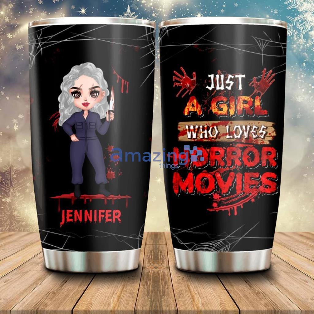Personalized Watch Enough Murder Shows Tumbler Just A Girl Who Loves Horror Movies_5411 - Custom Personalized Watch Enough Murder Shows Tumbler - Gift For Girls - Just A Girl Who Loves Horror Movies_5411