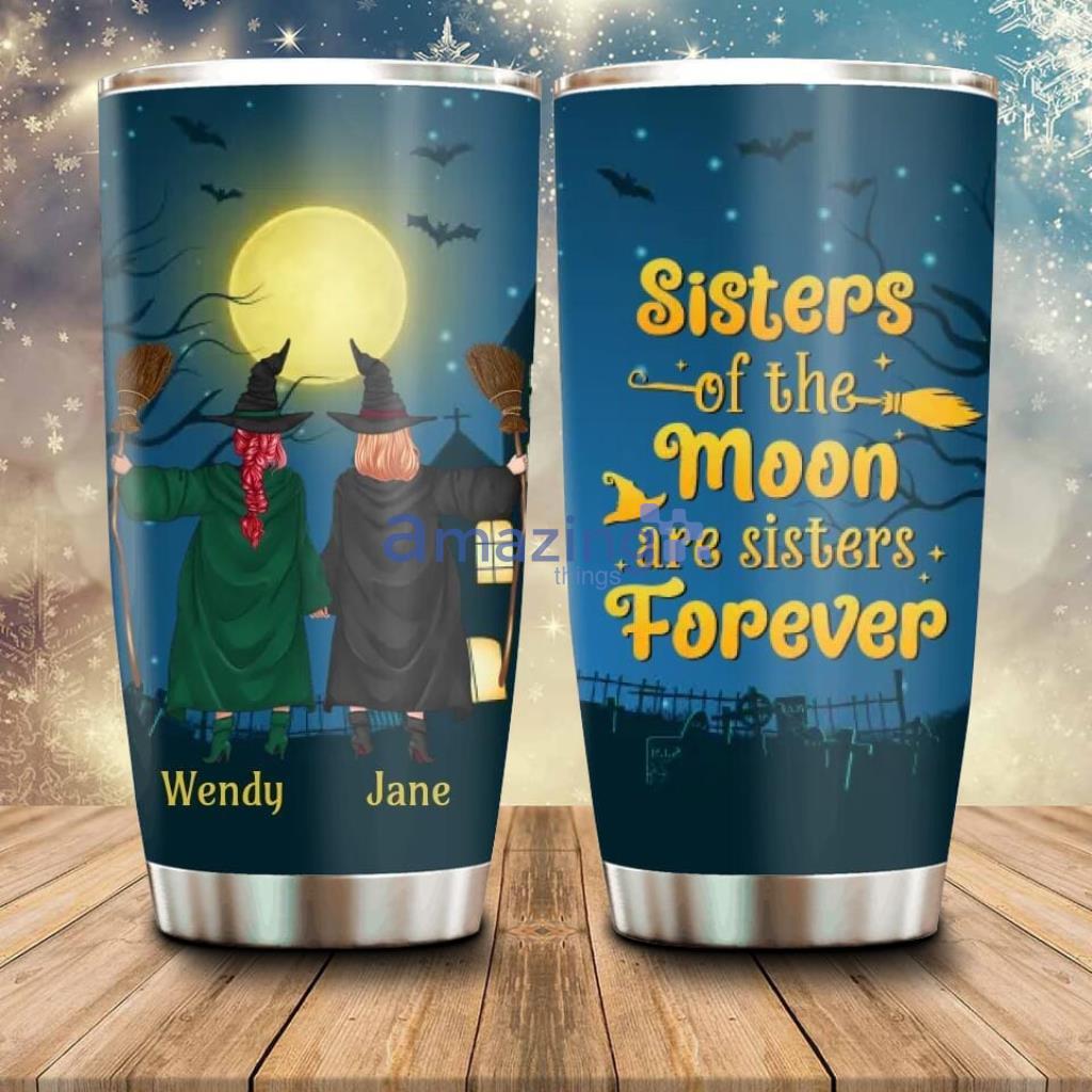 Personalized Witch Friend Tumbler Halloween - Custom Personalized Witch Friend Tumbler - HalloweenChristmas Gift Idea For FriendsSistersBesties - Sisters Of The Moon Are Sisters Forever_8040