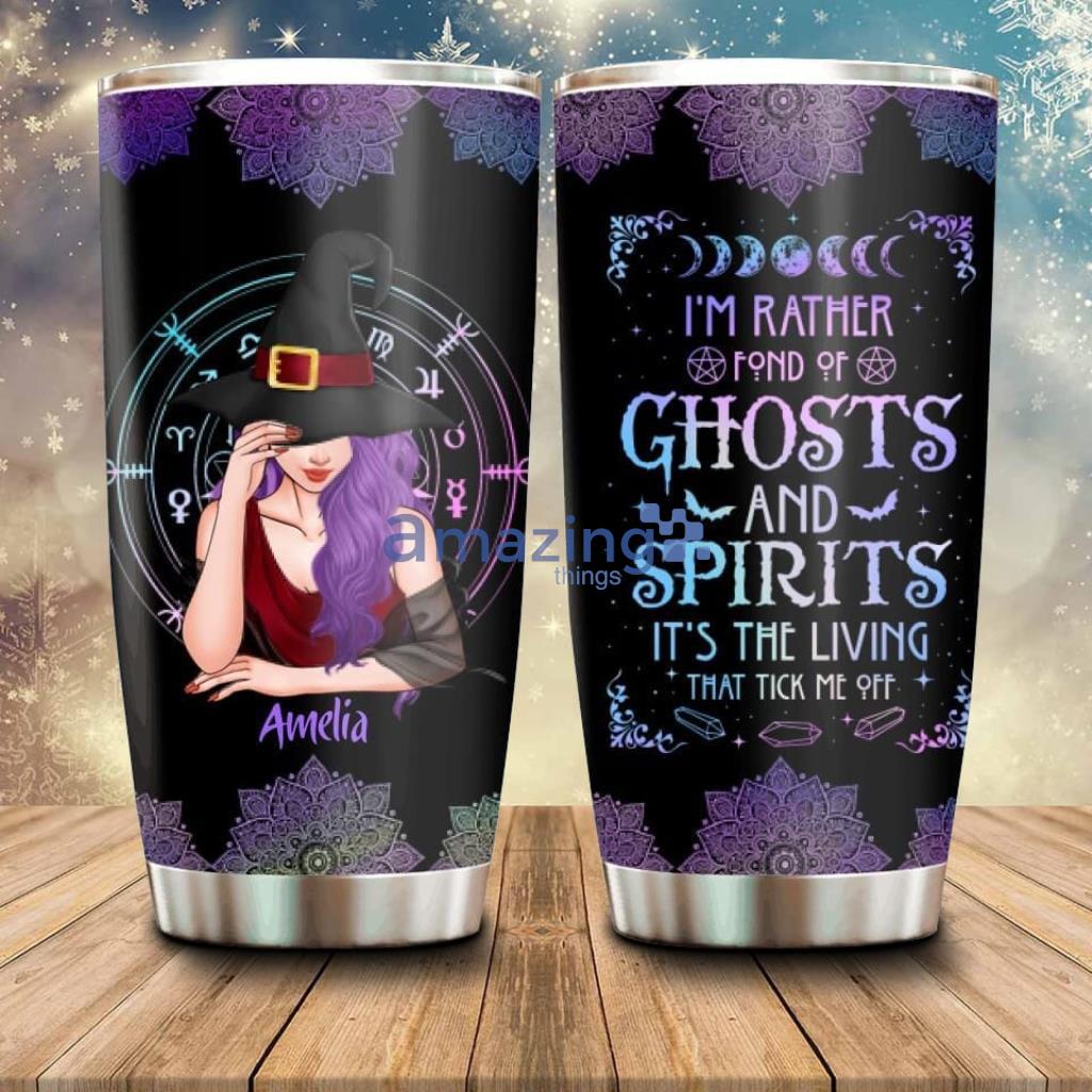 Personalized Witch Tumbler Halloween I'm Rather Fond Of Ghosts and Spirits - Personalized Witch Tumbler - Best Gift Idea For Halloween - I'm Rather Fond Of Ghosts and Spirits_1506