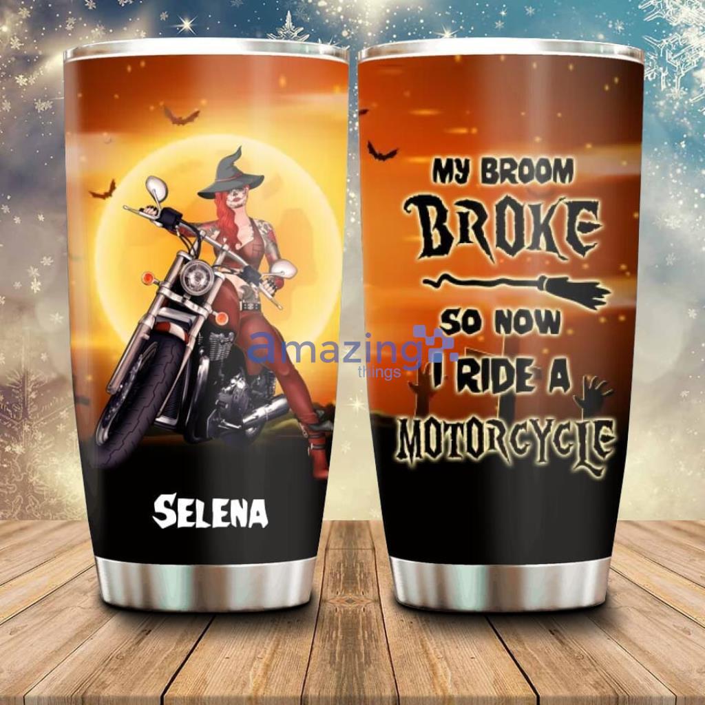 Personalized Witch Tumbler Halloween My Broom Broke So Now I Ride A Motorcycle - Custom Personalized Witch Tumbler - Upto 4 Dogs - Halloween Gifts For FriendsDog Lovers - My Broom Broke So Now I Ride A Motorcycle_2382