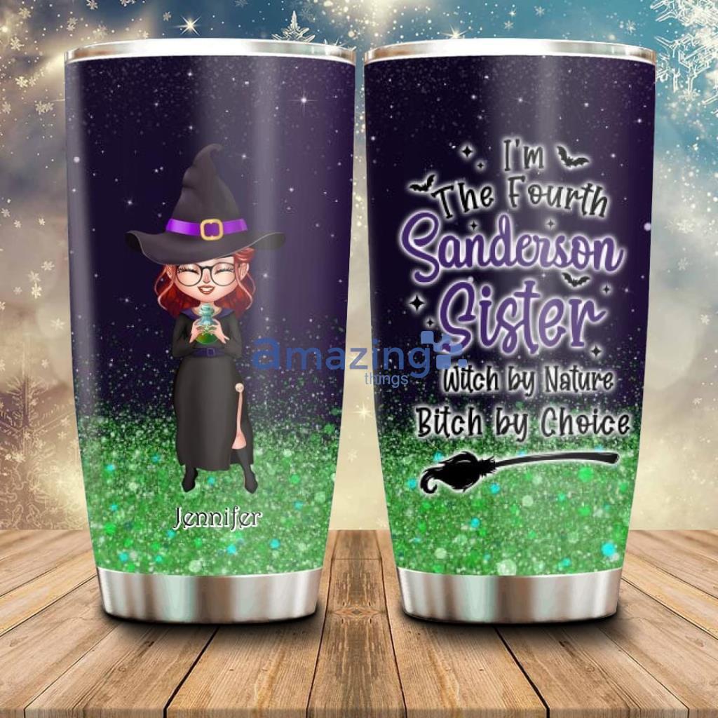Personalized Witch Tumbler I'm The Fourth Sanderson Sister - Custom Personalized Witch Tumbler - Gift Idea For Halloween - I'm The Fourth Sanderson Sister_3568
