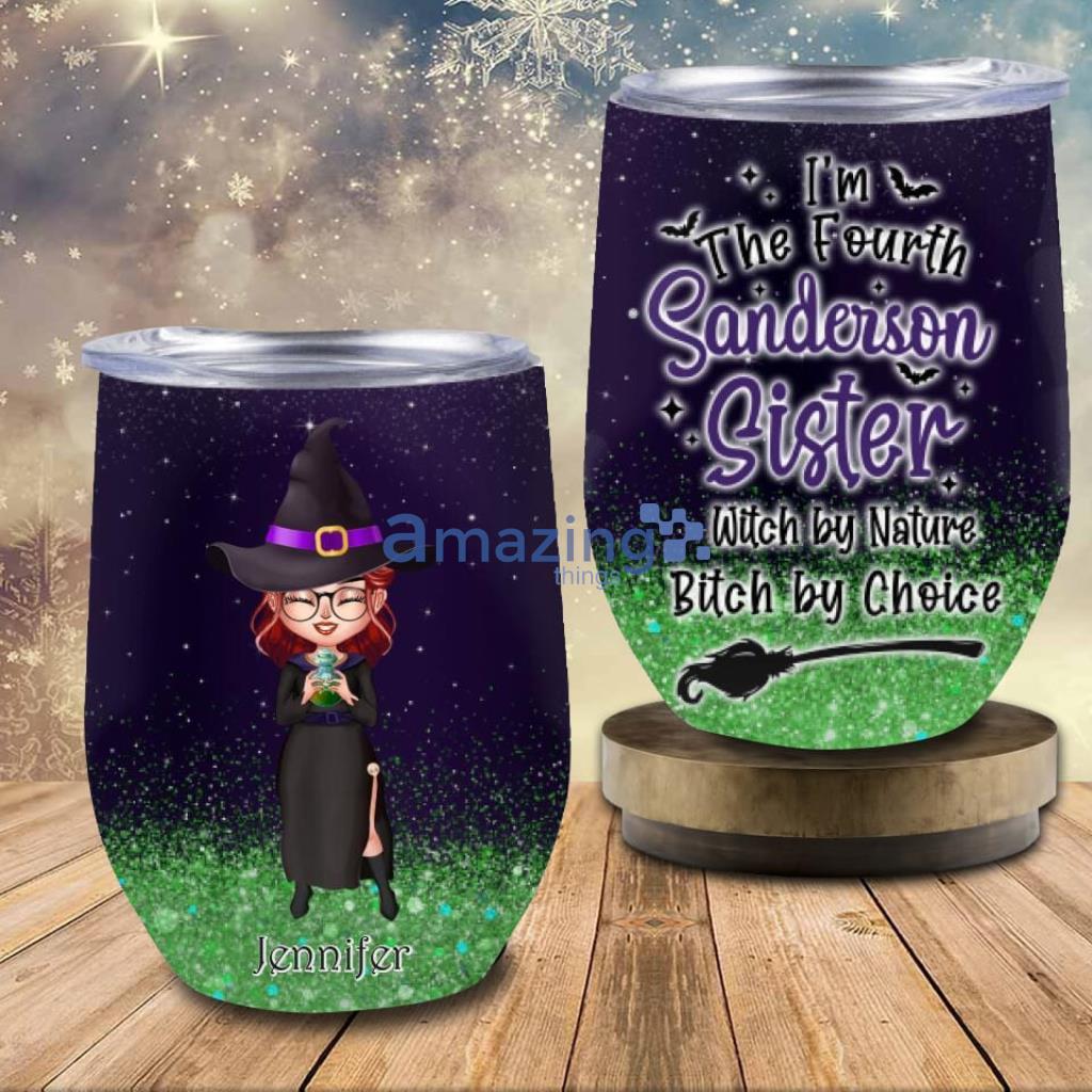 Personalized Witch Wine Tumbler Halloween I'm The Fourth Sanderson Sister - Custom Personalized Witch Wine Tumbler - Gift Idea For Halloween - I'm The Fourth Sanderson Sister_2418