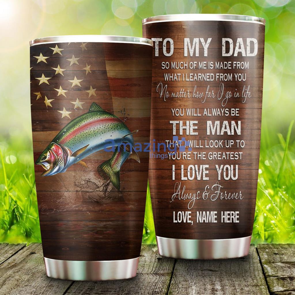 Rainbow Trout Fishing To My Dad Custom Name Tumbler - Rainbow Trout Fishing To My Dad Custom Name Tumbler