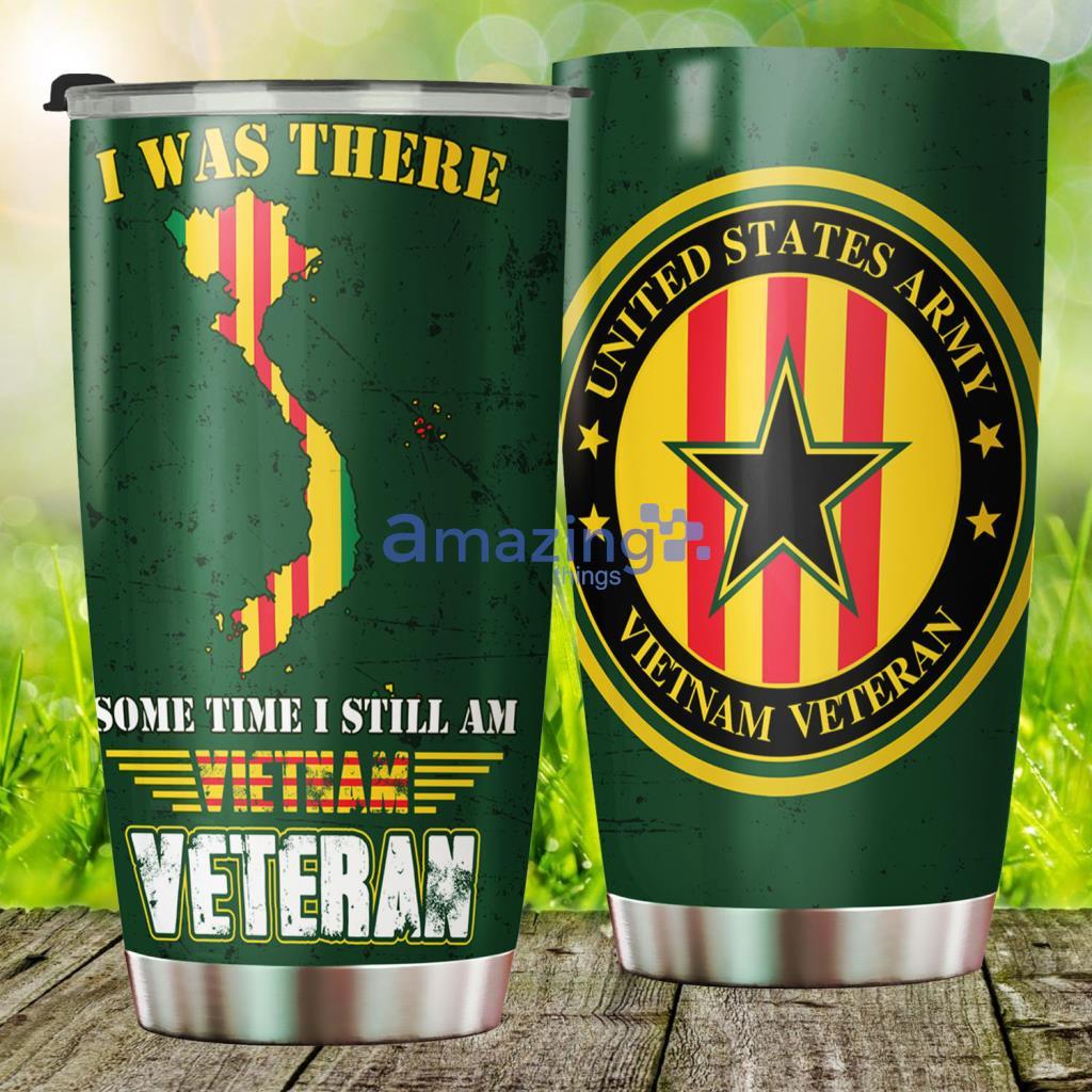 Sometime I Still Am Vietnam Veteran Tumbler - Sometime I Still Am Vietnam Veteran Tumbler