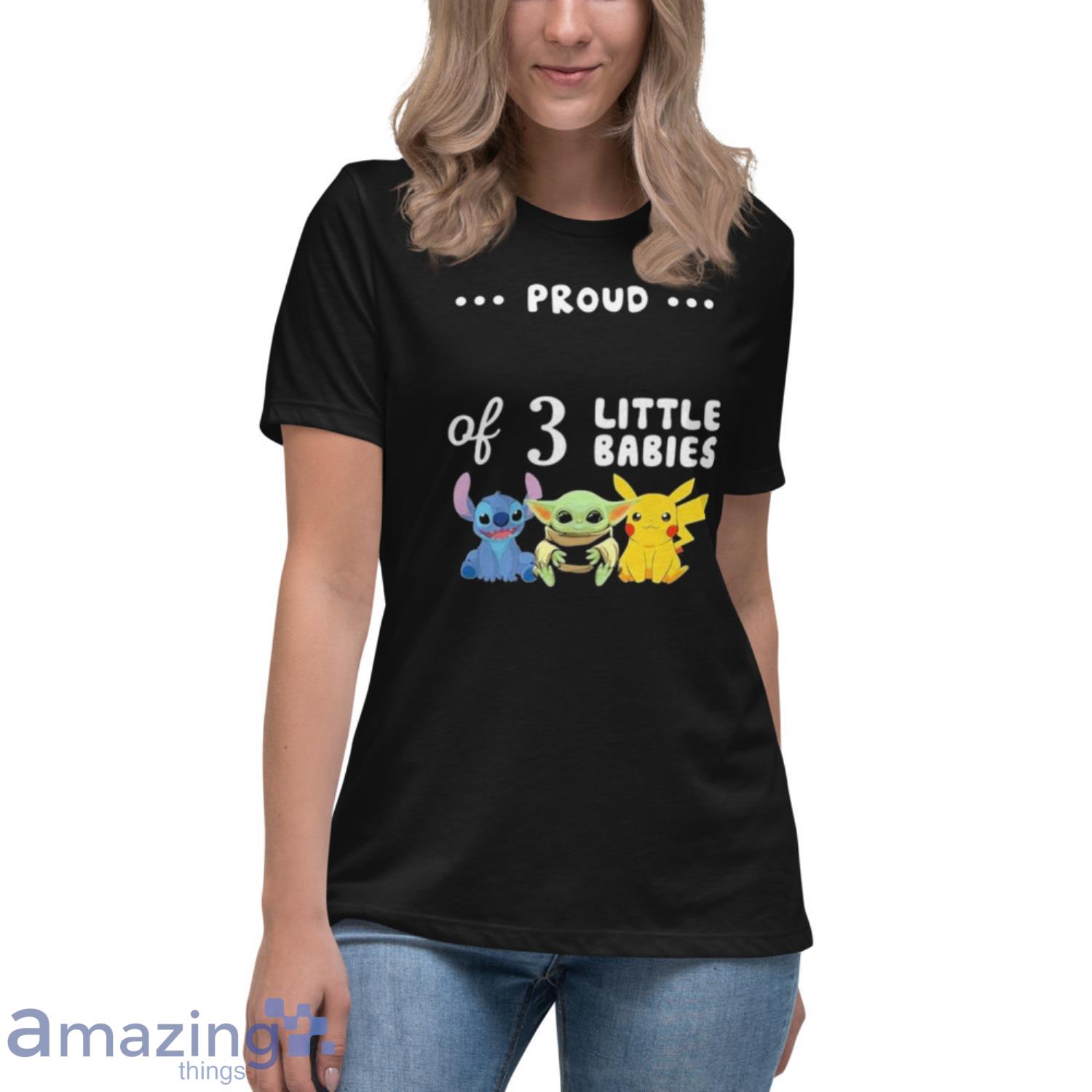 Stitch & Baby Yoda And Pikachu Proud Of 3 Little Babies Shirt image Stitch & Baby Yoda And Pikachu Proud Of 3 Little Babies Shirt - Womens Relaxed Short Sleeve Jersey Tee