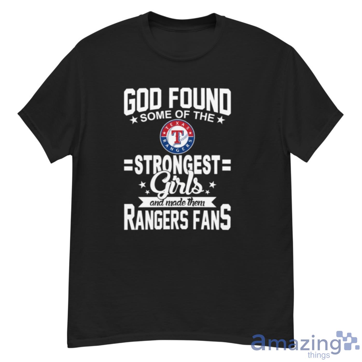 Texas Rangers MLB Baseball God Found Some Of The Strongest Girls Adoring Fans T Shirt - G500 Men’s Classic T-Shirt