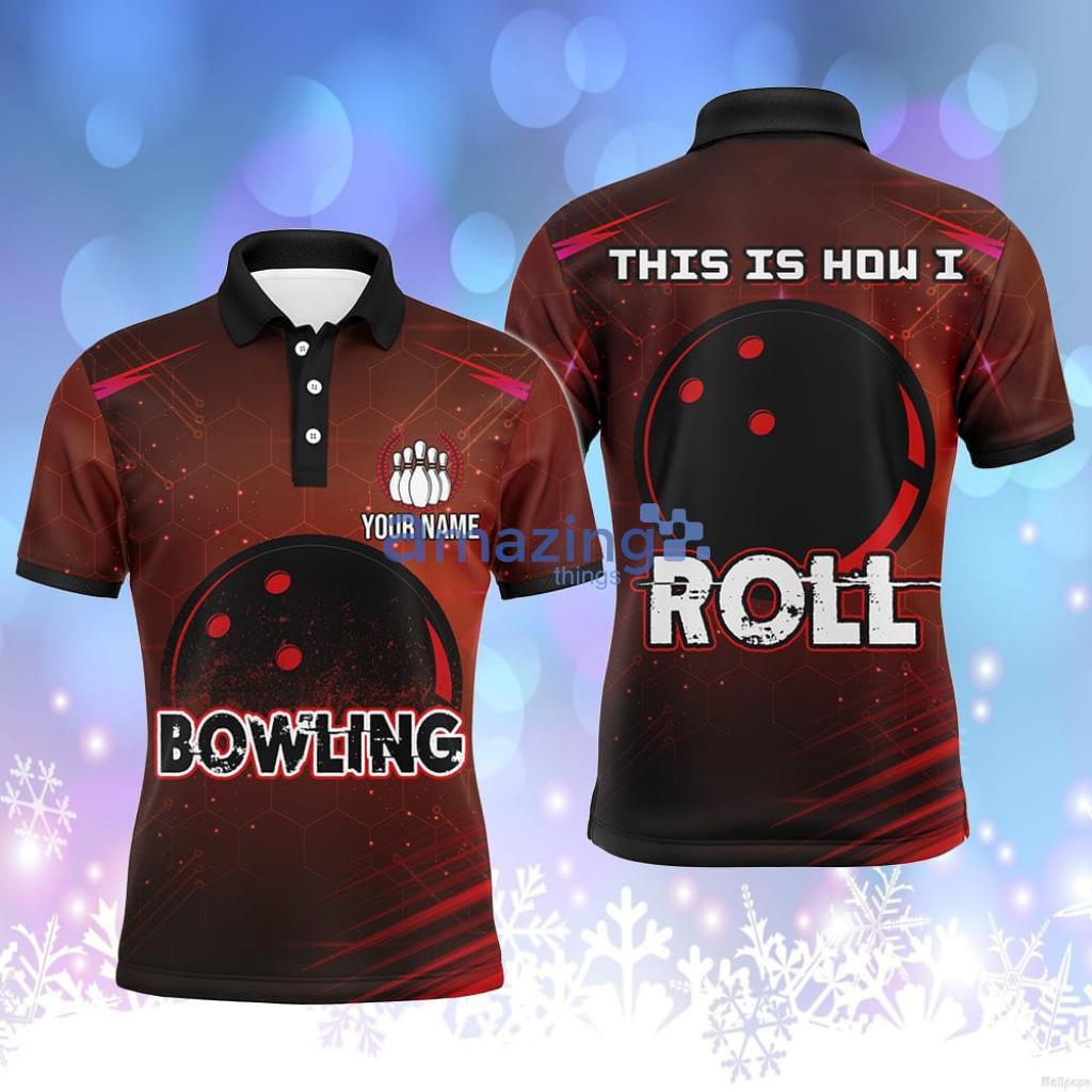 This Is How I Roll Polo Bowling Custom Bowling Shirtfor Men - ThisIsHowIRollPoloBowlingCustomBowlingShirtforMen