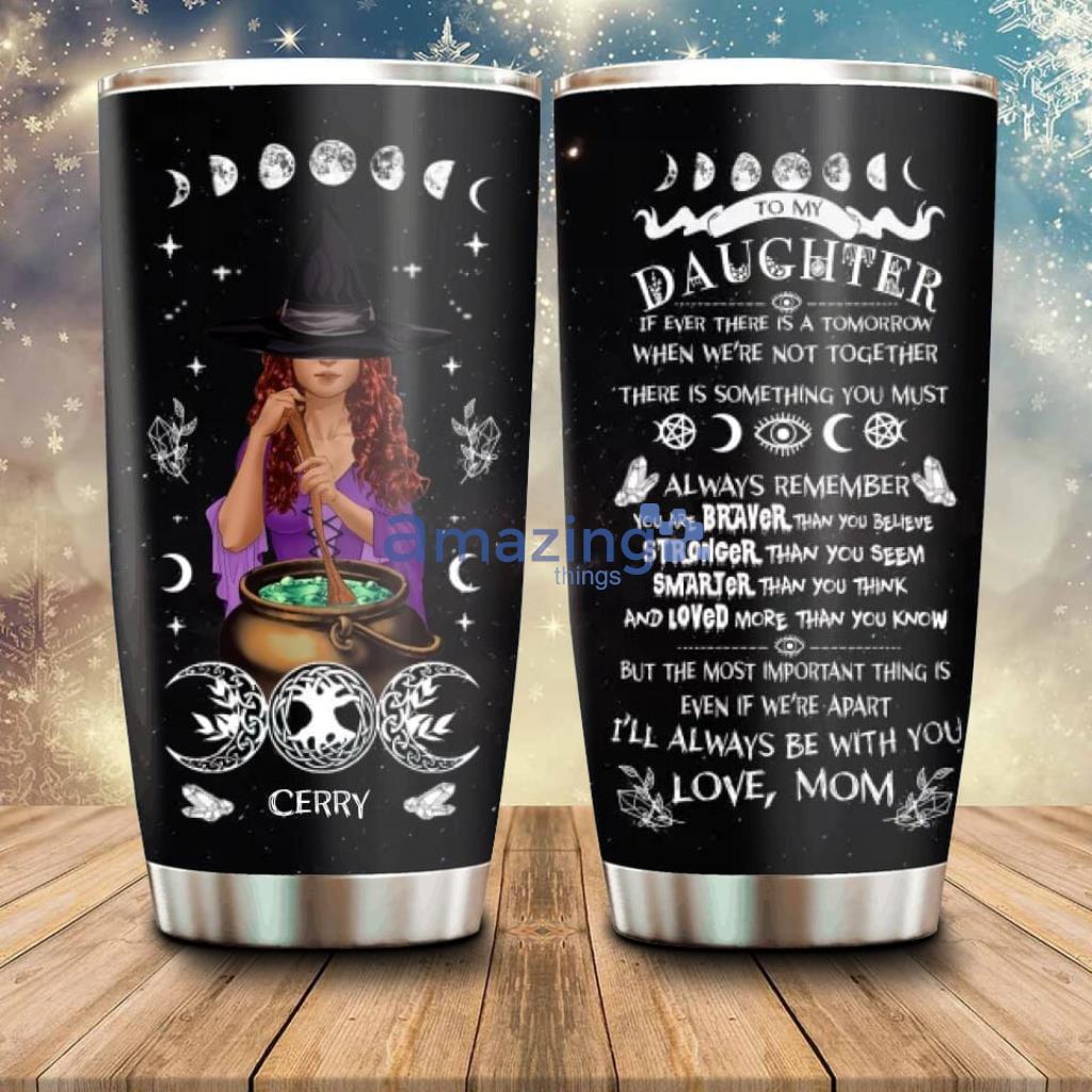To My Daughter Tumbler Gift Idea For Halloween From Mom To Daughter - To My Daughter Tumbler - Gift Idea For Halloween From Mom To Daughter - I'll Always Be With You_1962
