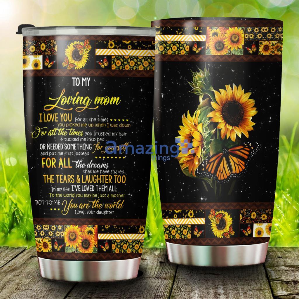 To My Loving Mom Stainless Steel Tumbler - To My Loving Mom Stainless Steel Tumbler