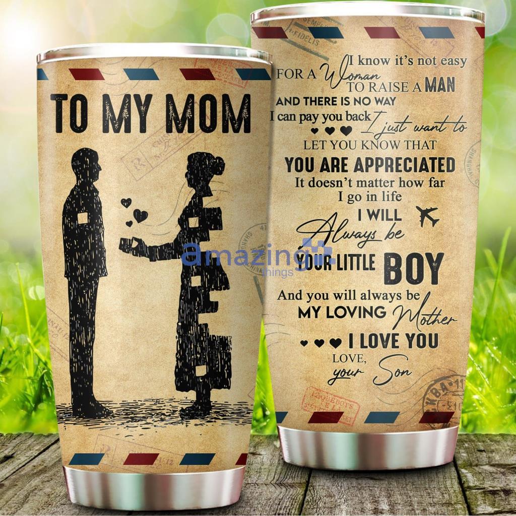 To My Mom Be My Loving Mother Tumbler - To My Mom Be My Loving Mother 20Oz Tumbler_9401