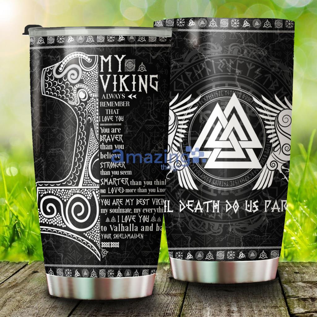 To My Viking, I Love You To Valhalla And Back, From Your Shieldmaiden Tumbler - To My Viking, I Love You To Valhalla And Back, From Your Shieldmaiden Tumbler