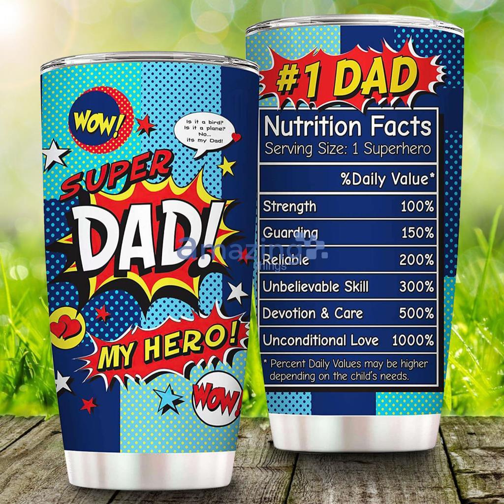 Top 1 Super Dad My Hero Dad Nutrition Facts Fathers Day Tumbler - Top 1 Super Dad My Hero Dad Nutrition Facts Fathers Day Tumbler