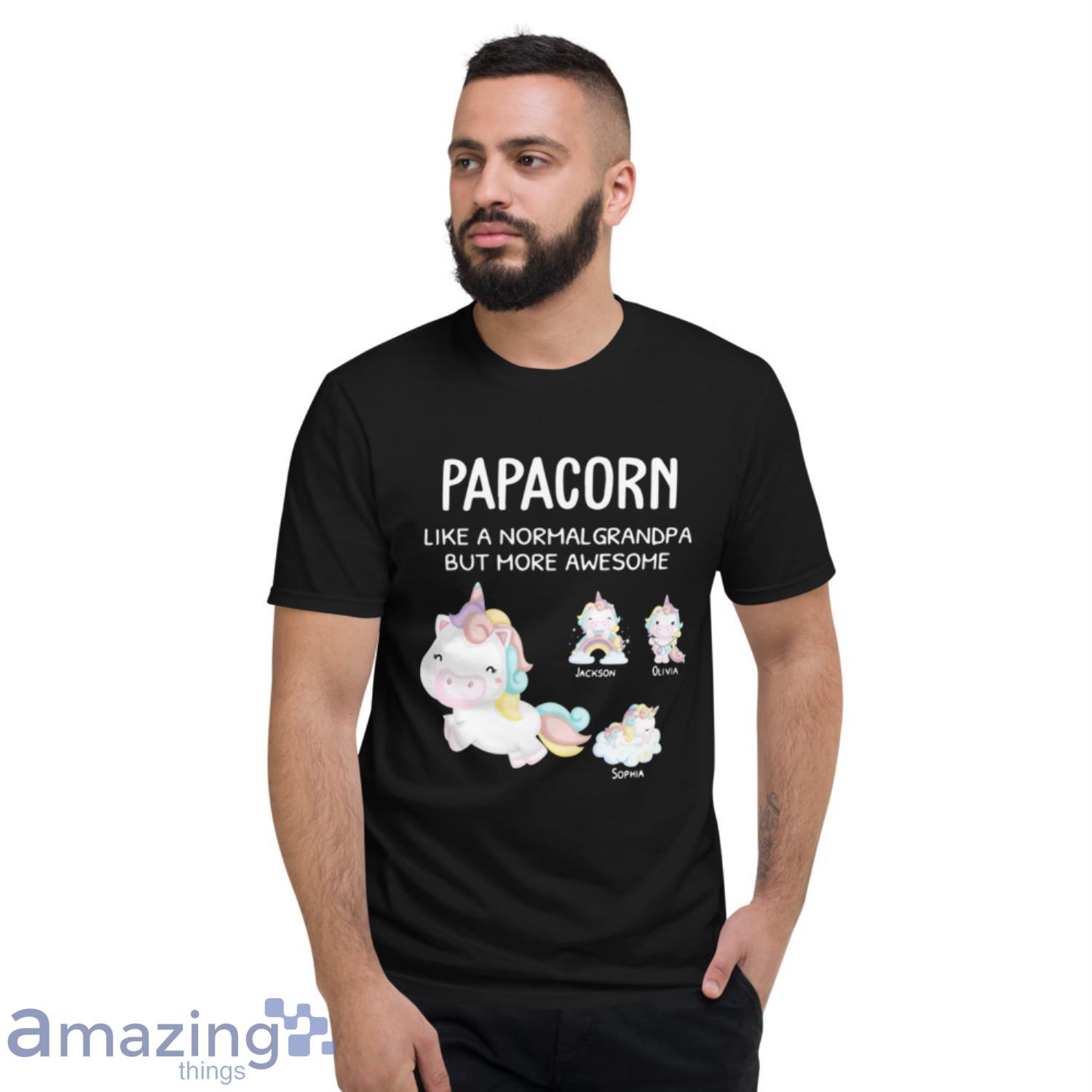 Unicorn Papacorn Like A Normal Grandpa But More Awesome Shirt image Unicorn Papacorn Like A Normal Grandpa But More Awesome Shirt - Short Sleeve T-Shirt