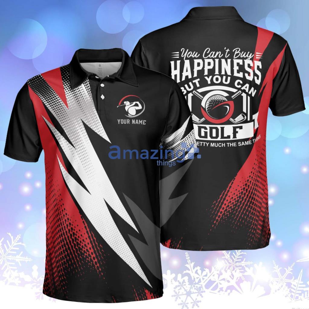 You Can’t Buy Happiness But You Can Play Golf Custom Name Polo Shirt - You Can’t Buy Happiness But You Can Play Golf Custom Name Polo Shirt