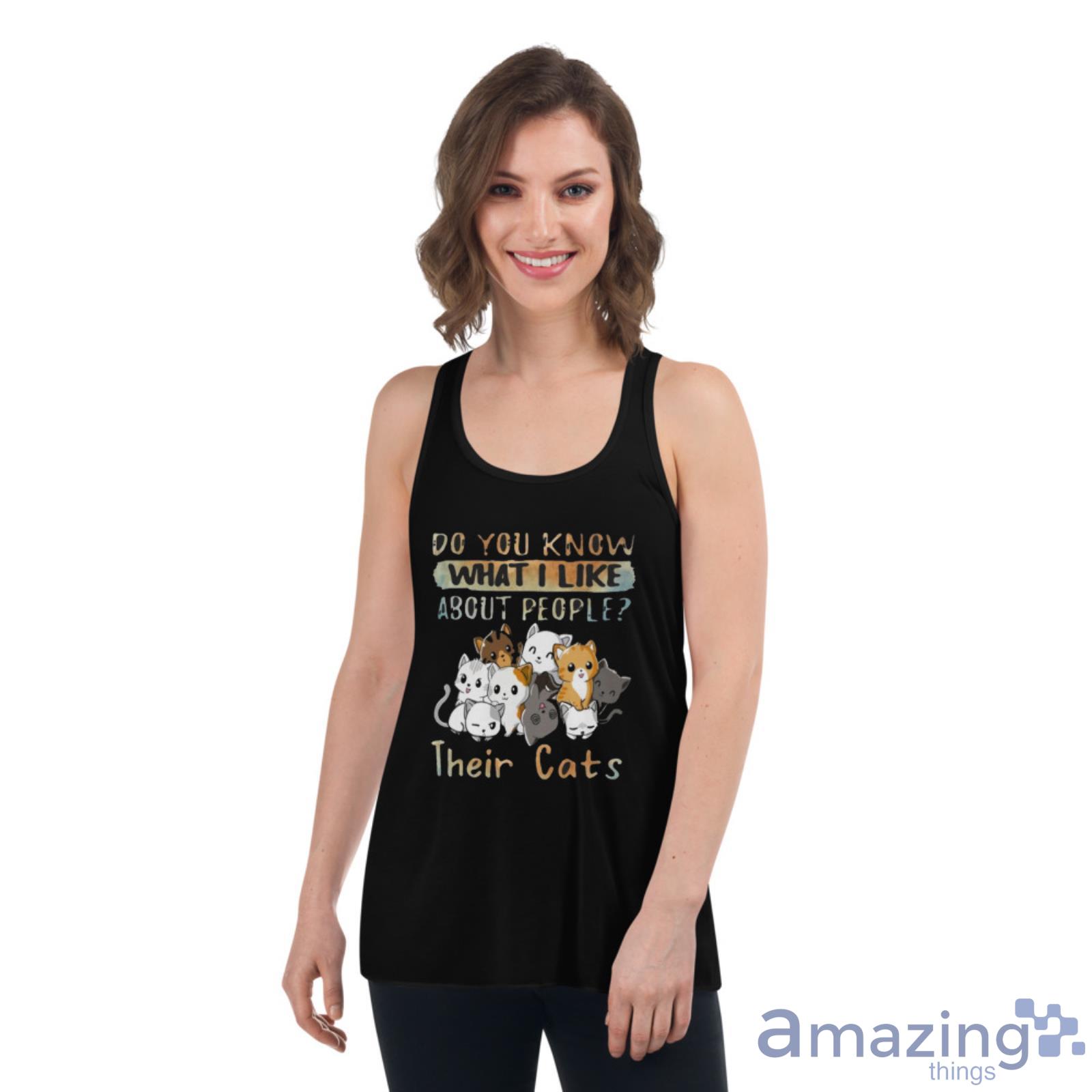 You Know What I Like Their Cats Shirt image You Know What I Like Their Cats Shirt