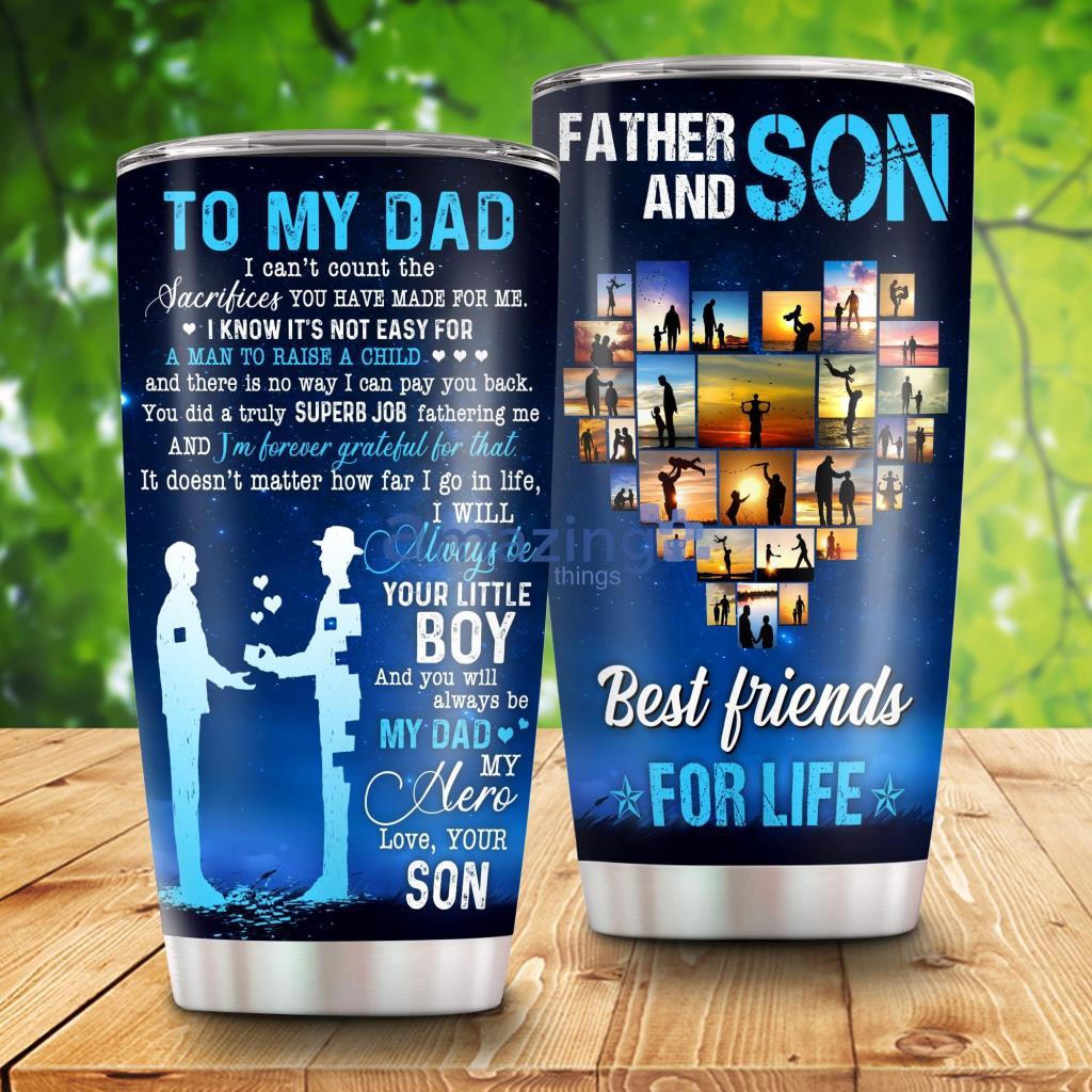 You Will Always Be My Dad My Hero Father And Son Tumbler - You Will Always Be My Dad My Hero Father And Son 20Oz Tumbler_4902