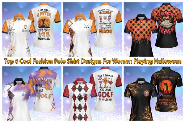 Top 6 Cool Fashion Polo Shirt Designs For Women Playing Halloween
