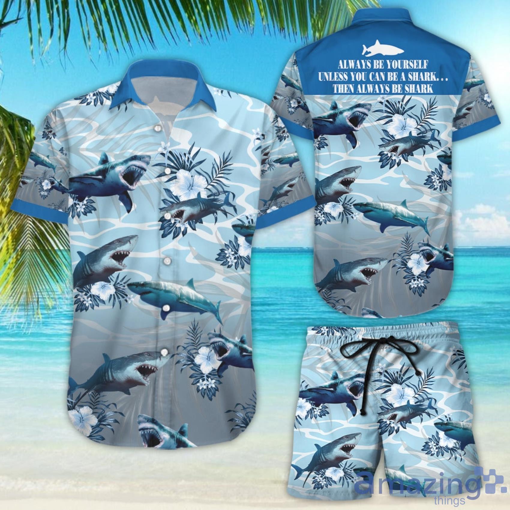 Always Be Yourself Unless You Can Be A Shark Short Sleeve Hawaiian Shirt And Short Product Photo 1