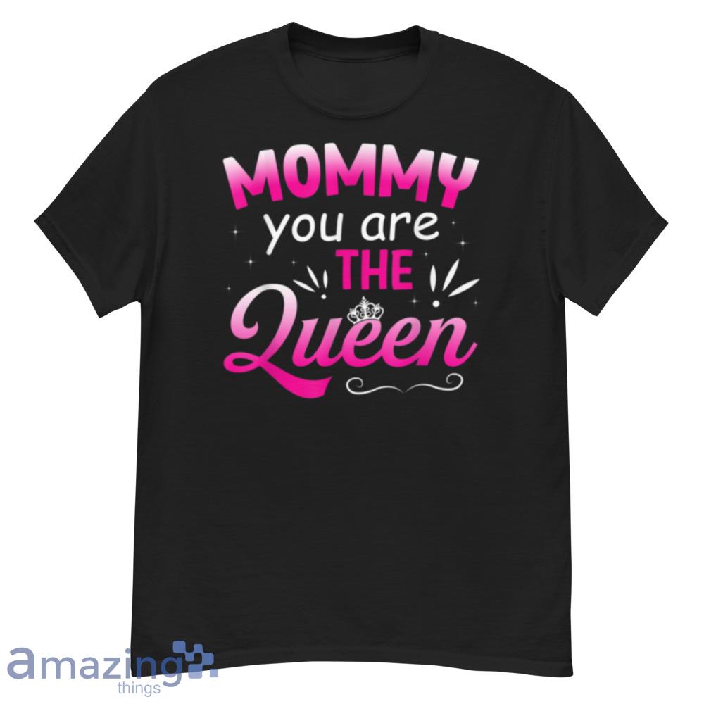 Amazing Mommy You Are The Queen Cute Mother's Day T-Shirt - amazing-mommy-you-are-the-queen-cute-mother's-day-t-shirt-1