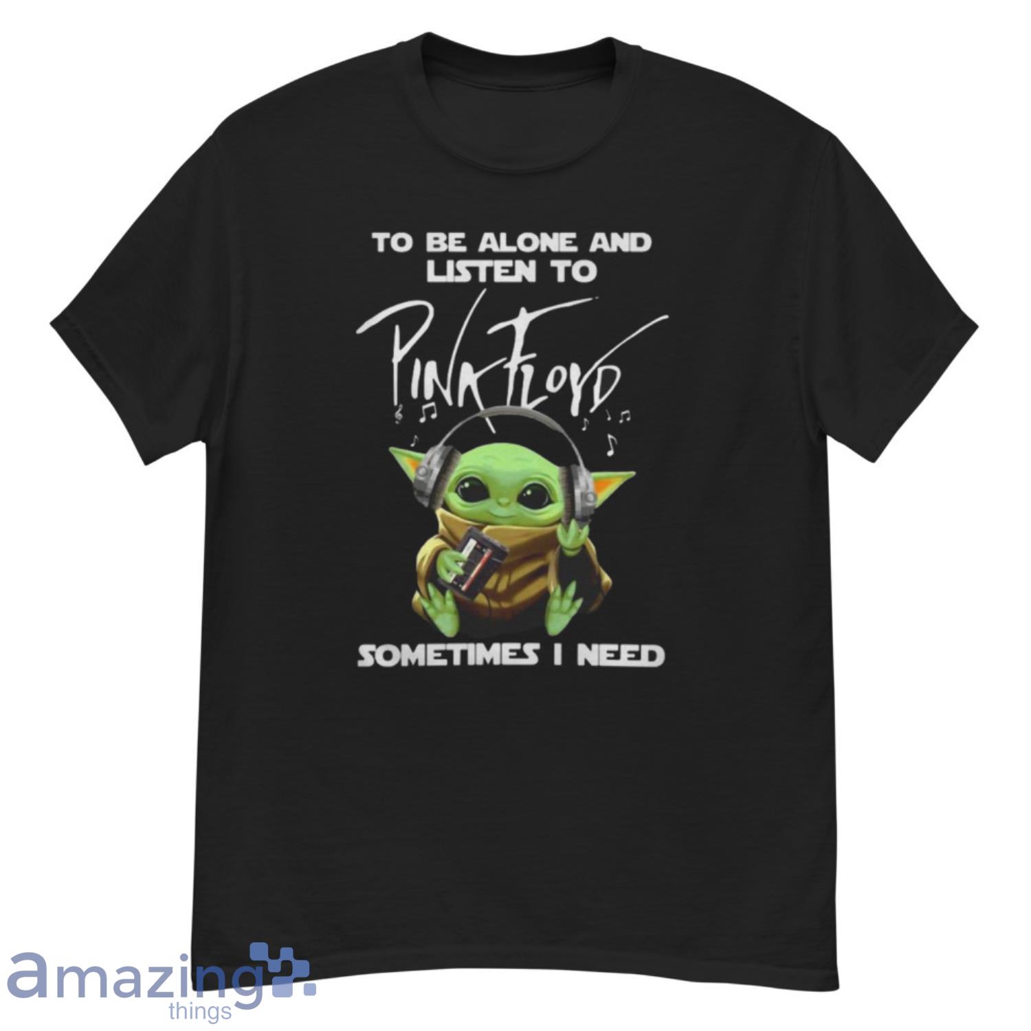 Baby Yoda To Be Alone And Listen To Pink Floyd Sometimes I Need Shirt - G500 Men’s Classic T-Shirt