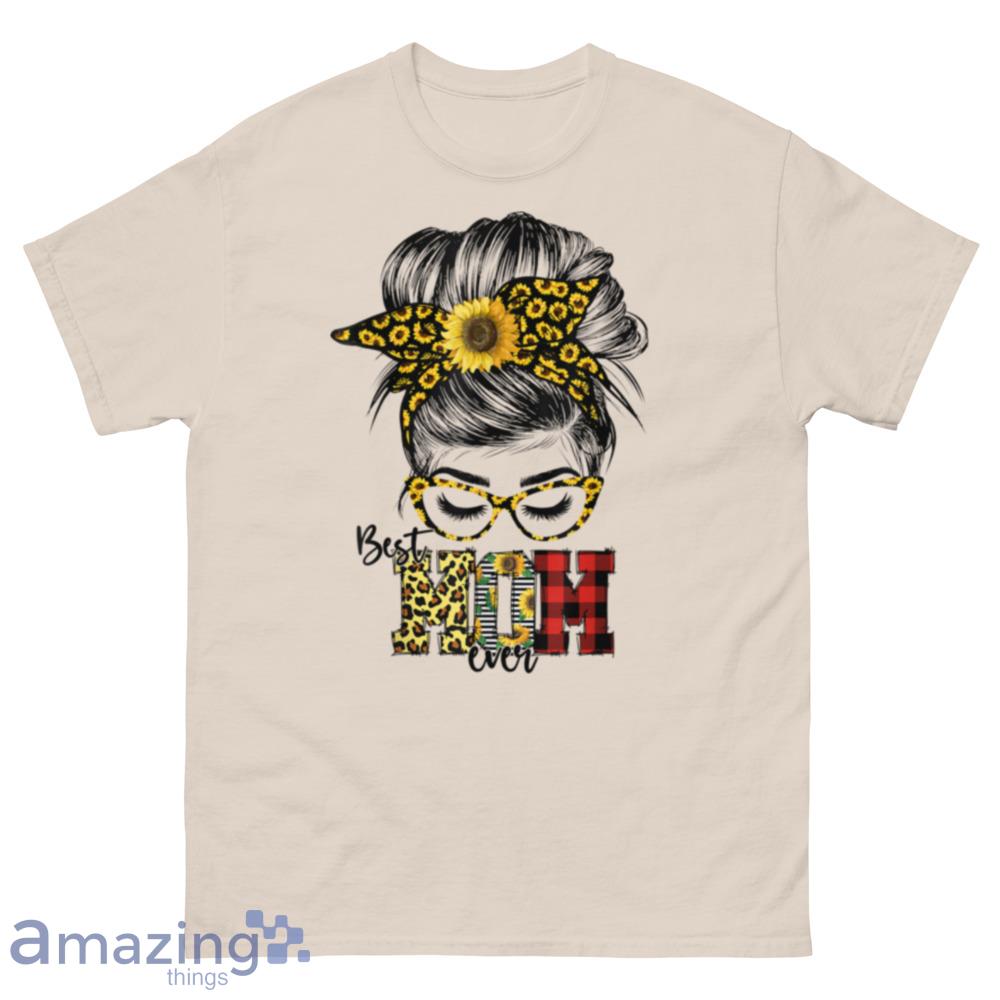 Best Mom Ever Messy Bun Sunflower Womens Mother's Day Gifts T-Shirt - 500 Men’s Classic Tee Gildan